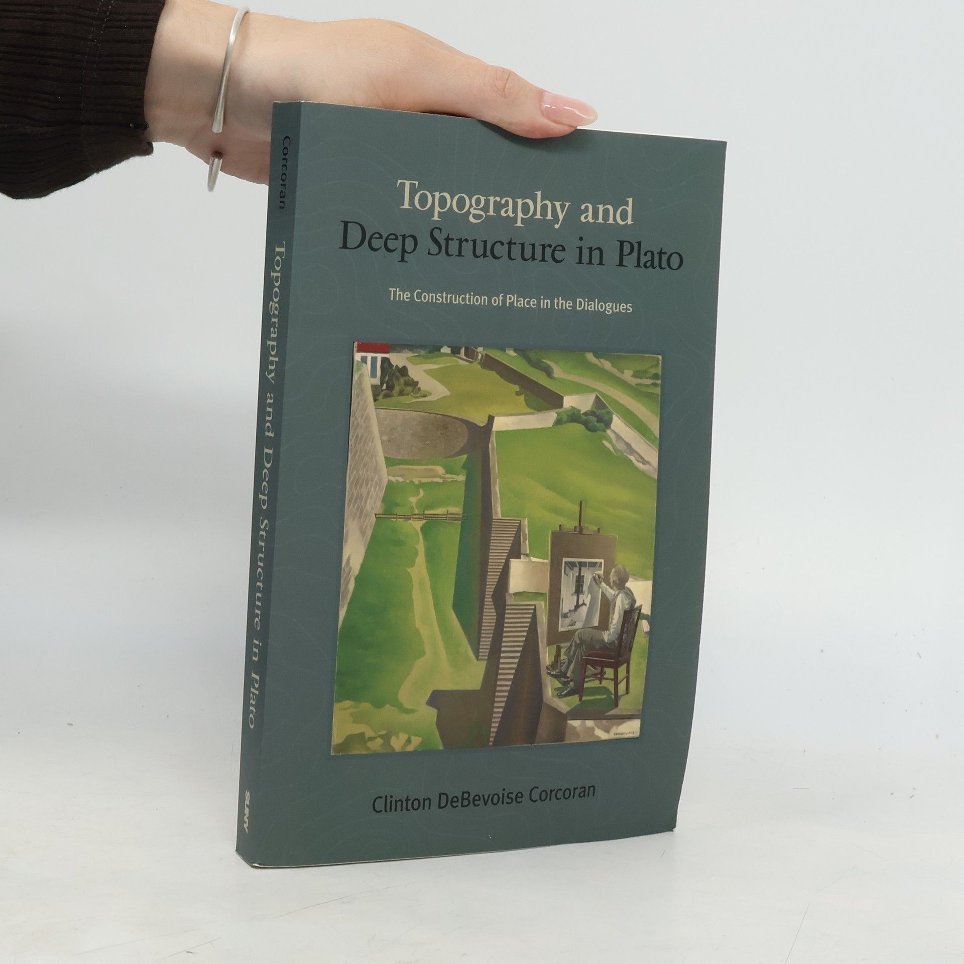 Clinton DeBevoise Corcoran SUNY series in Ancient Greek Philosophy: Topography and Deep Structure in Plato