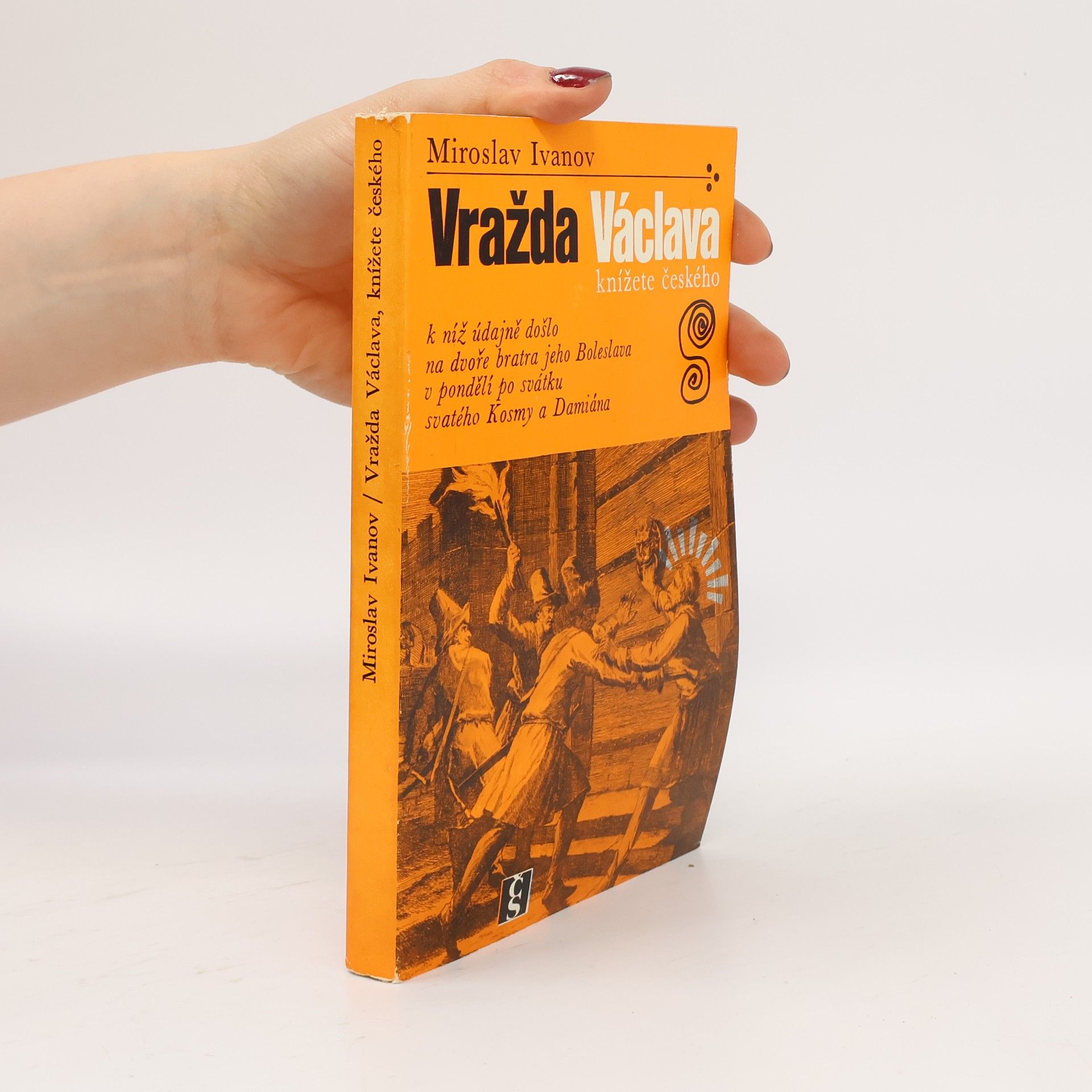 Miroslav Ivanov Vražda Václava, knížete českého
