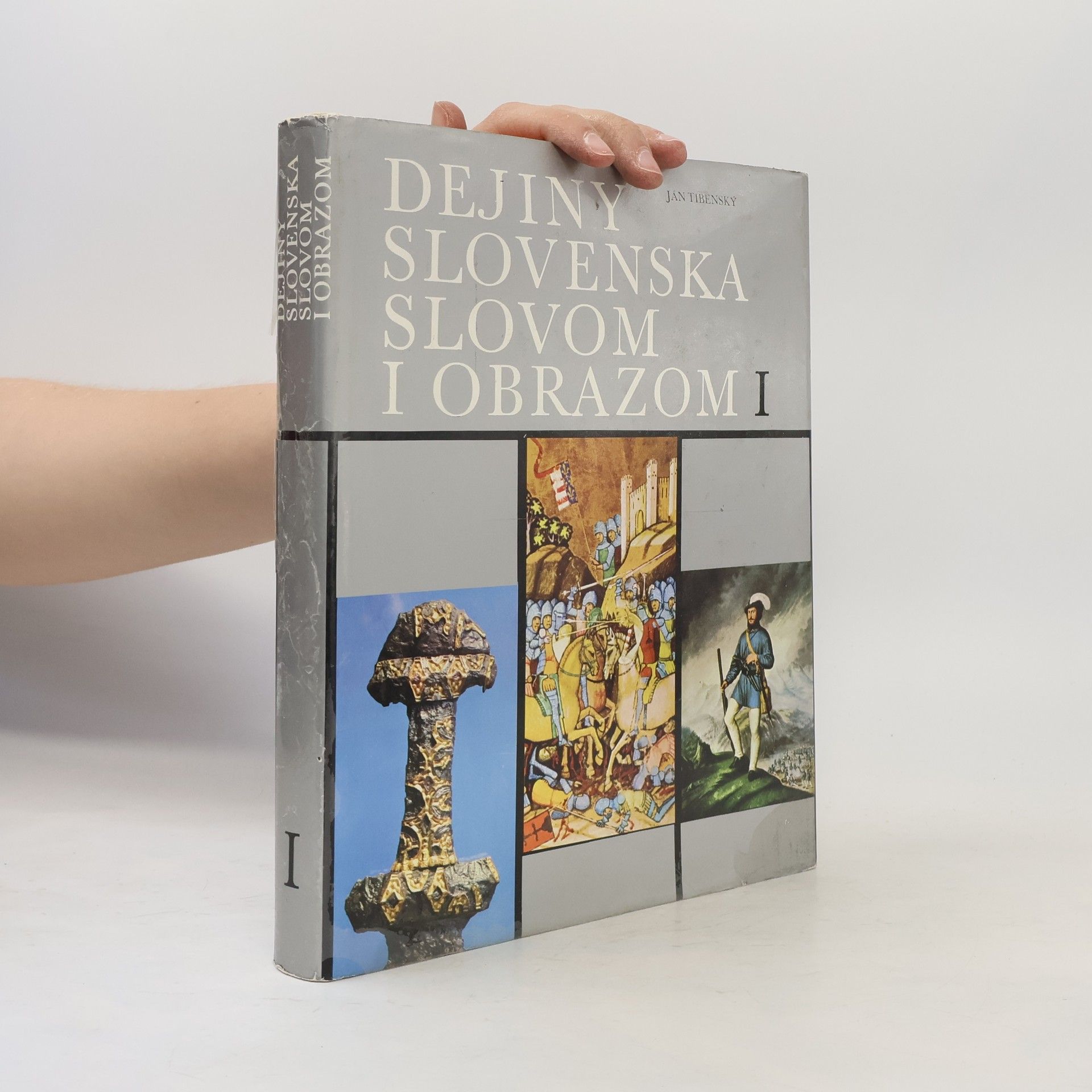Ján Tibenský Dejiny Slovenska slovom i obrazom I.