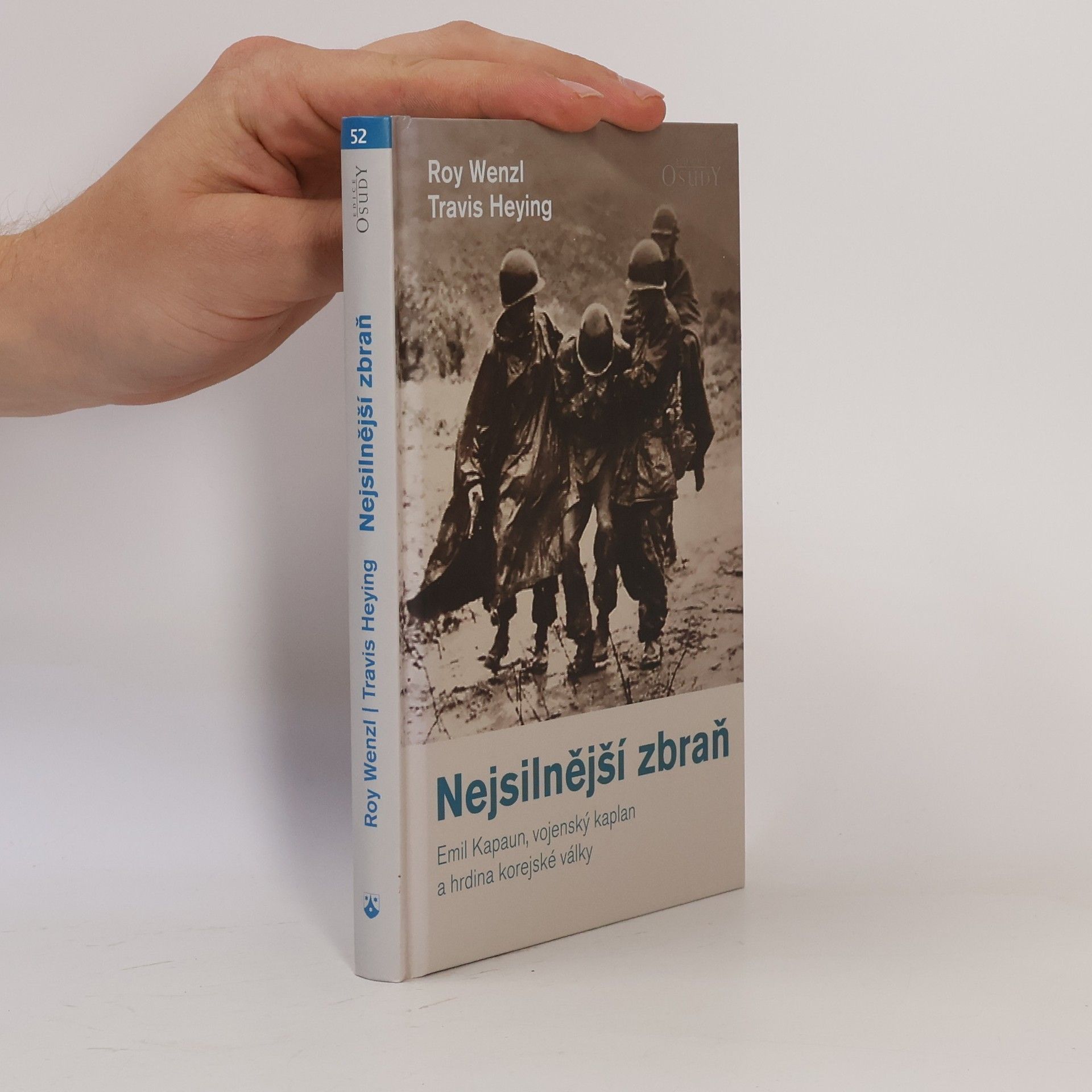Travis Heying Nejsilnější zbraň. Emil Kapaun, vojenský kaplan a hrdina korejské války