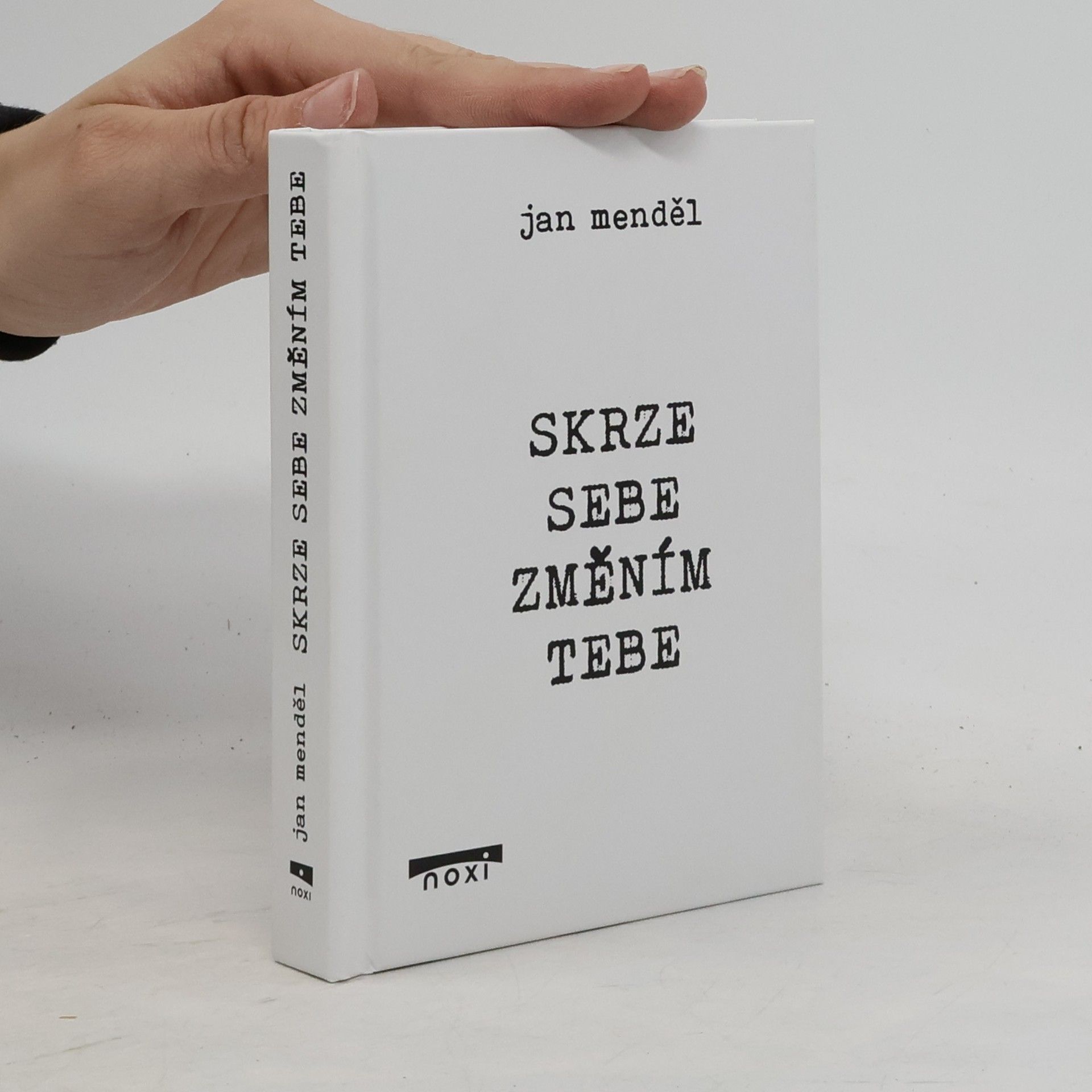 Skrze sebe změním tebe