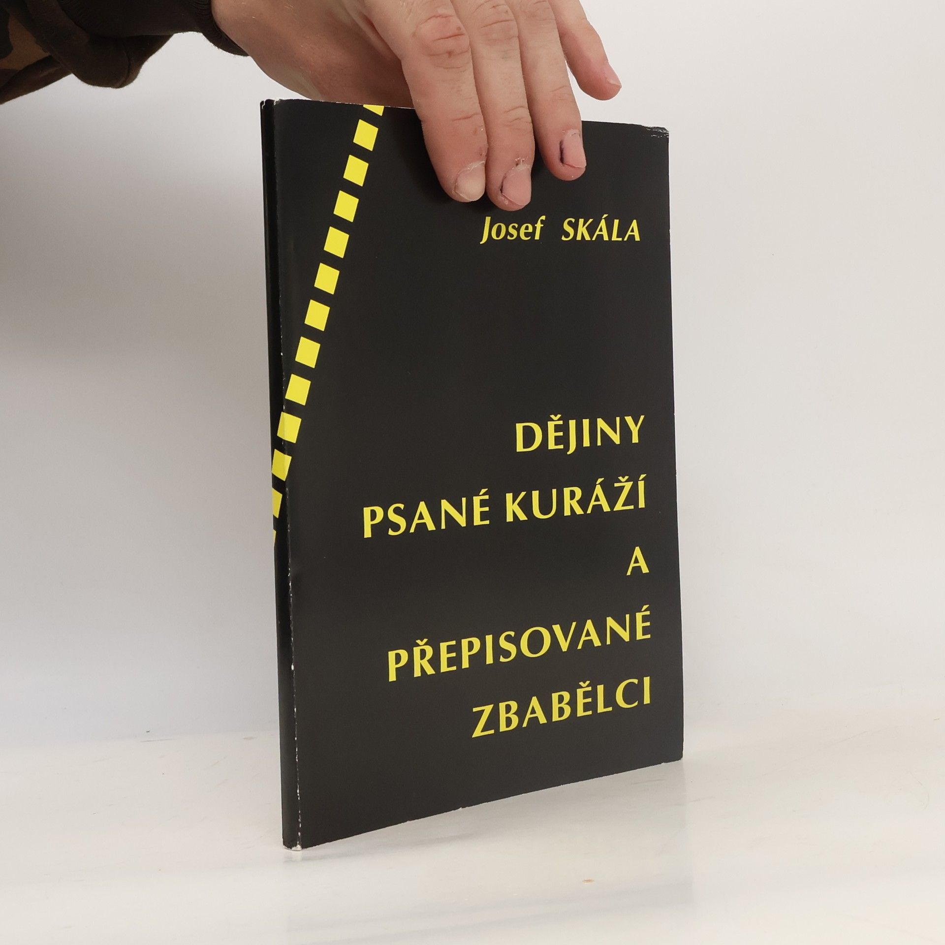 Josef Skála Dějiny psané kuráží a přepisované zbabělci