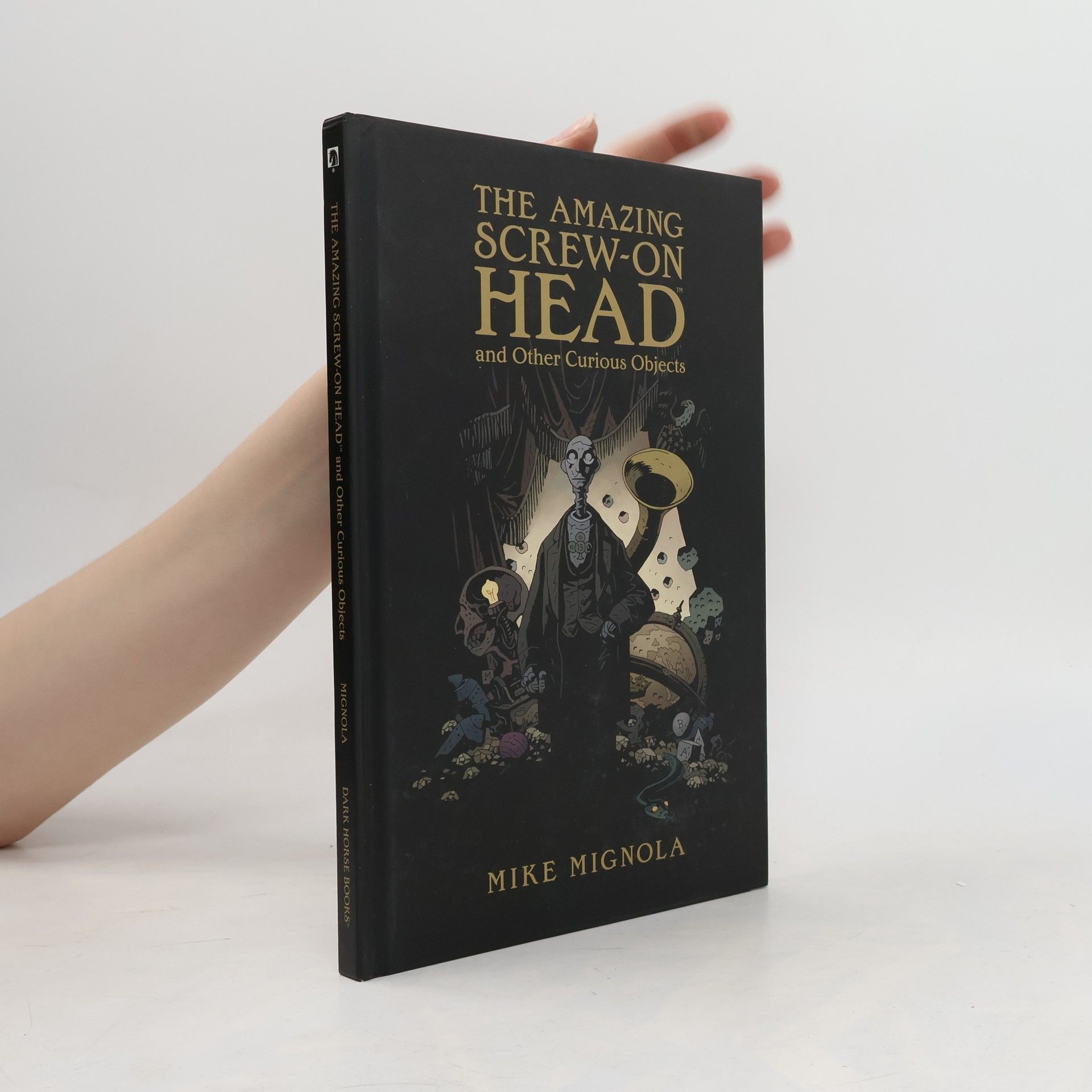 Mike Mignola The Amazing Screw-on Head and Other Curious Objects