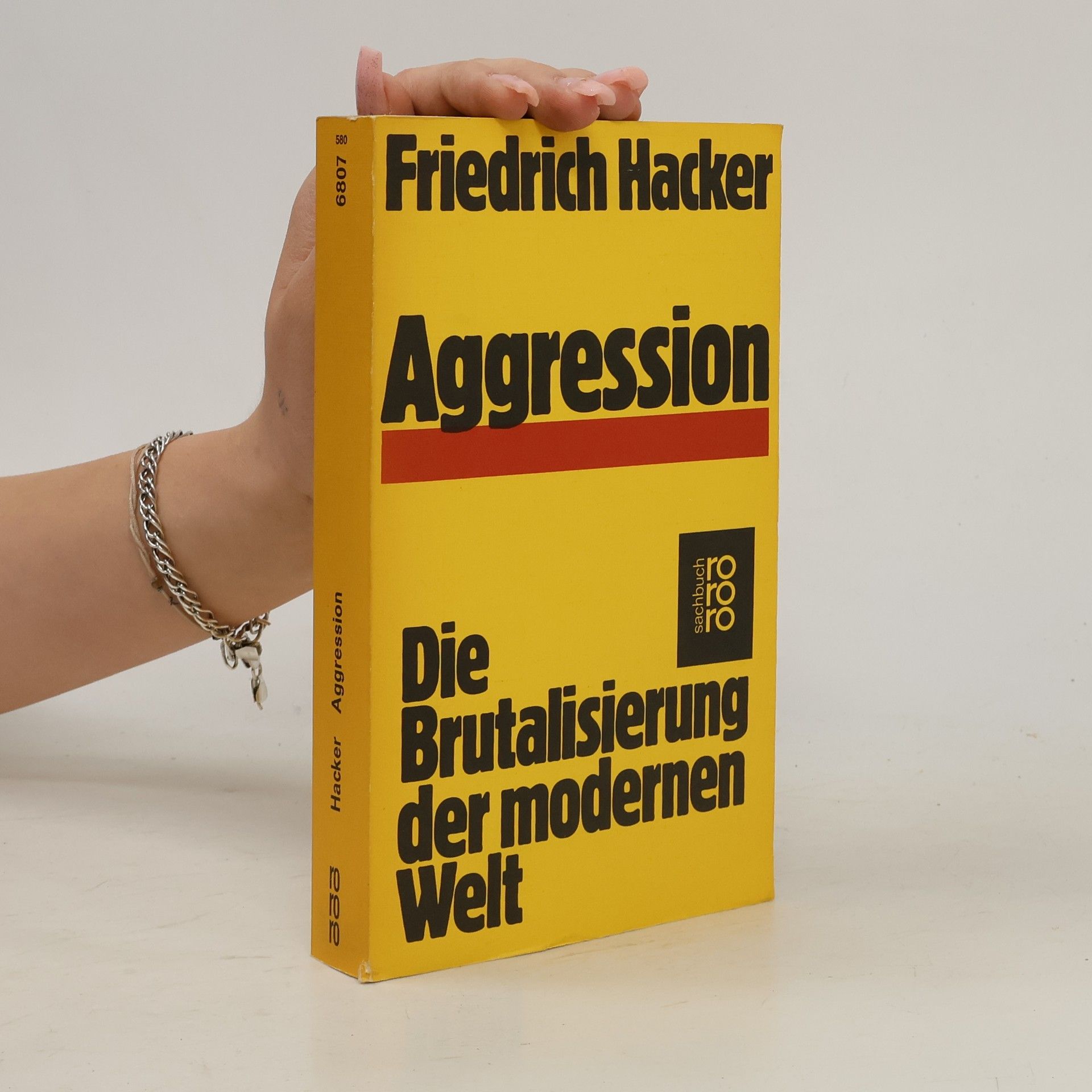 Friedrich Hacker Aggression : Die Brutalisierung der modernen Welt