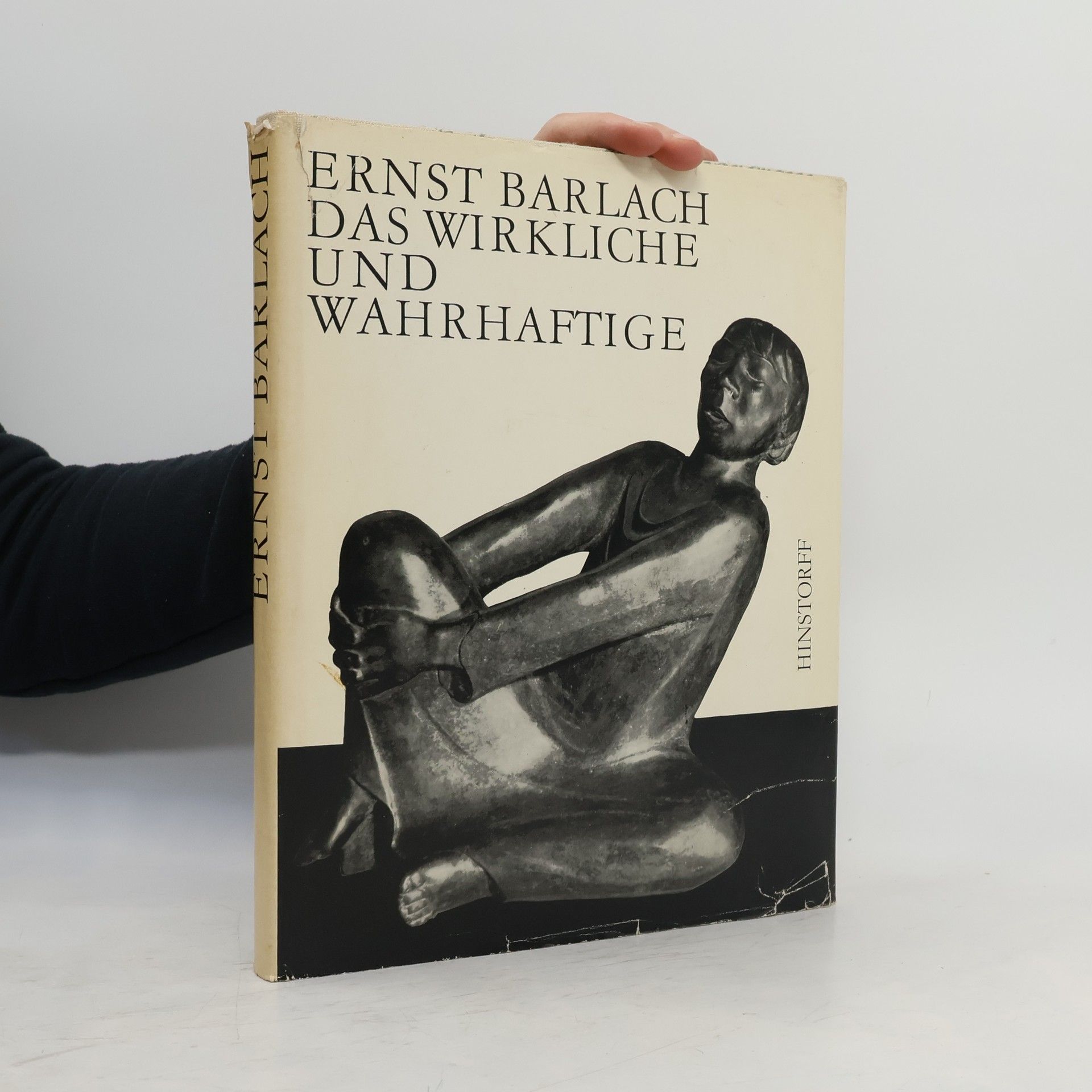 Ernst Barlach Das Wirkliche und Wahrhaftige