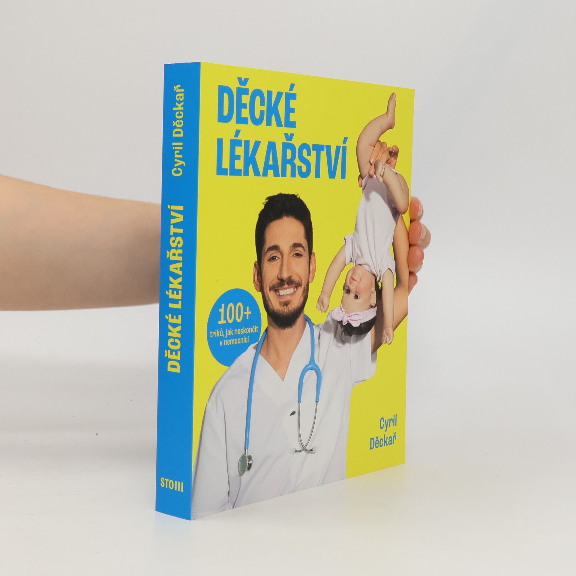 Cyril Děckař Děcké lékařství. 100+ triků, jak neskončit v nemocnici
