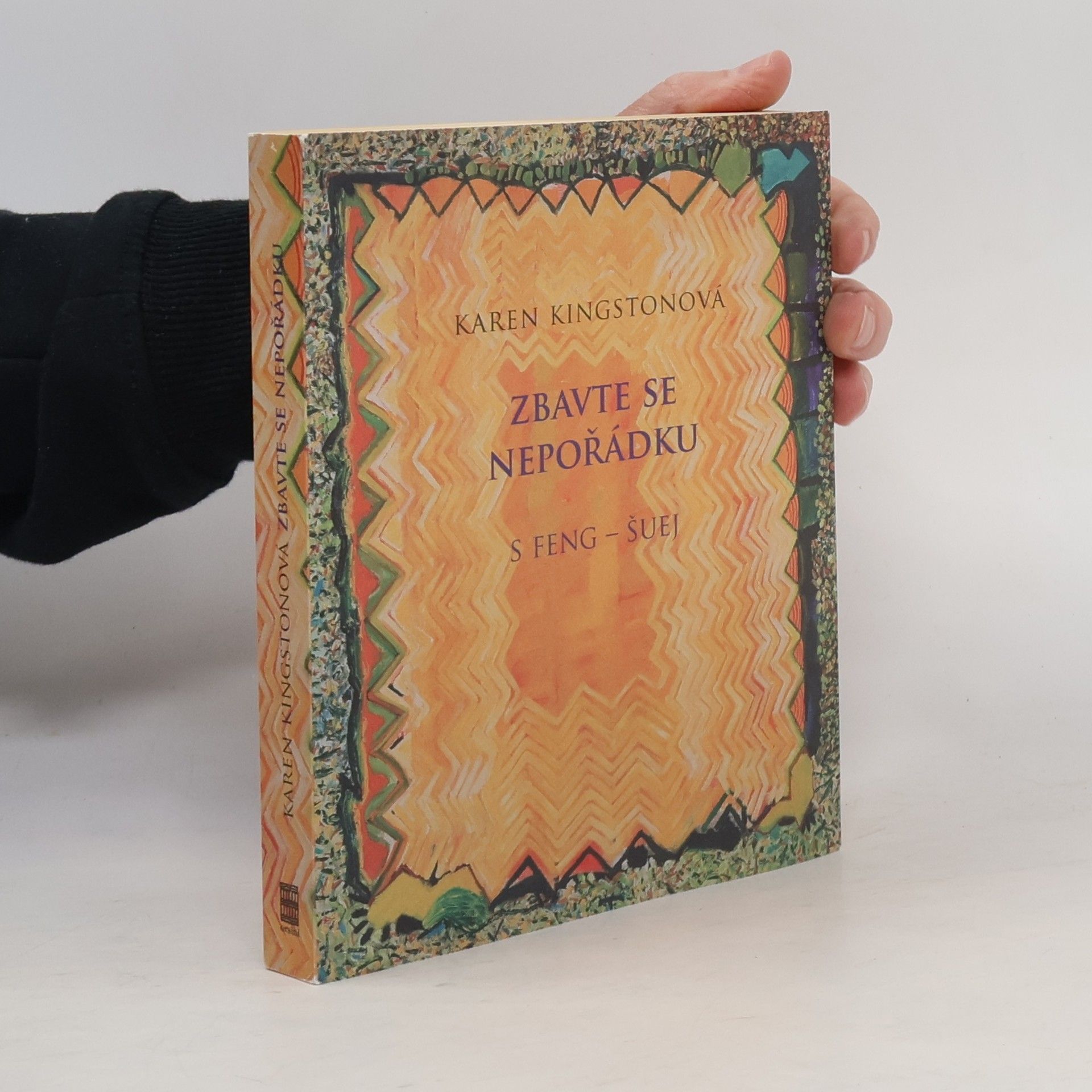 Karen Kingston Zbavte se nepořádku s feng-šuej