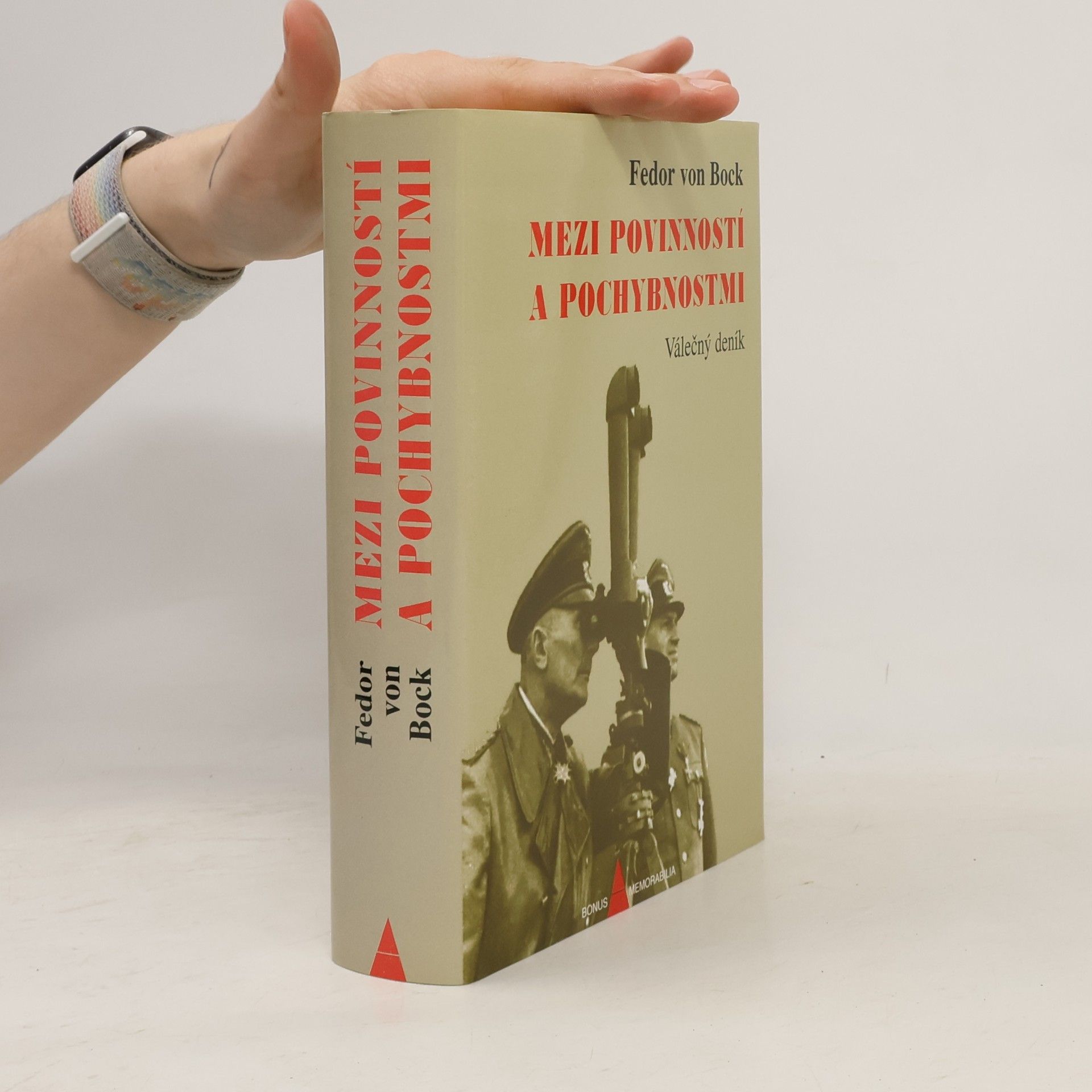 Fedor von Bock Mezi povinností a pochybnostmi : válečný deník