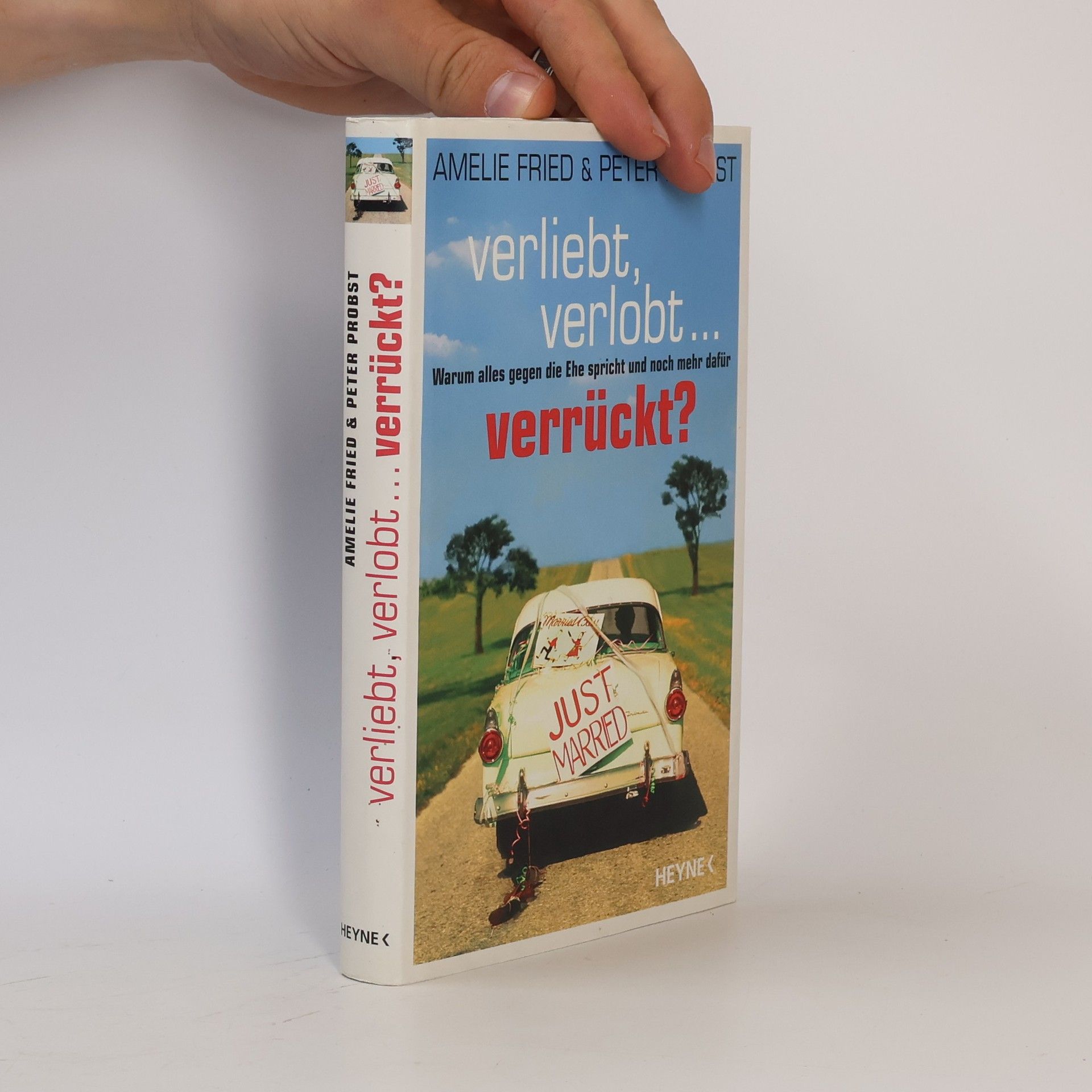 Amelie Fried Verliebt, verlobt - verrückt?