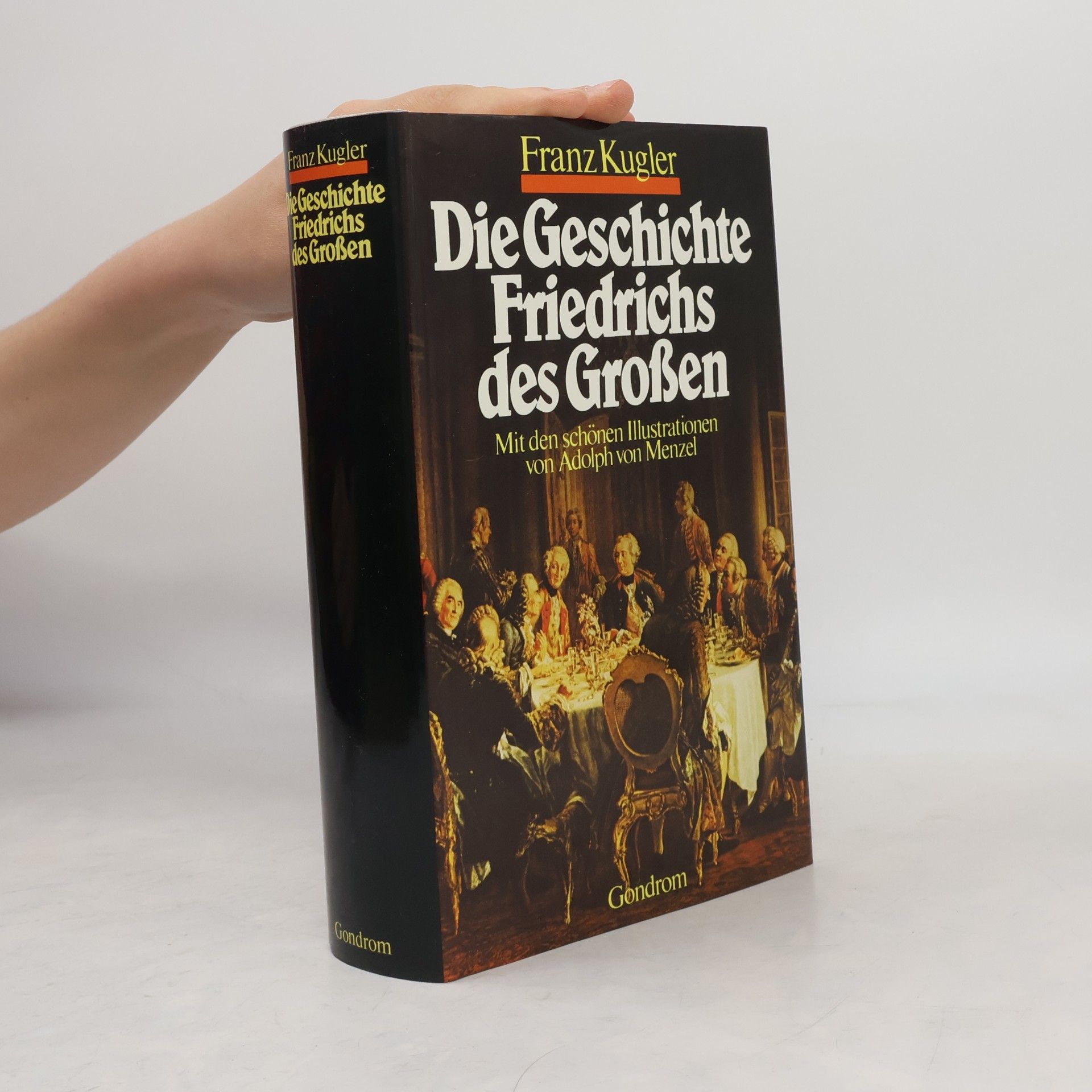 Franz Theodor Kugler Die Geschichte Friedrichs des Grossen