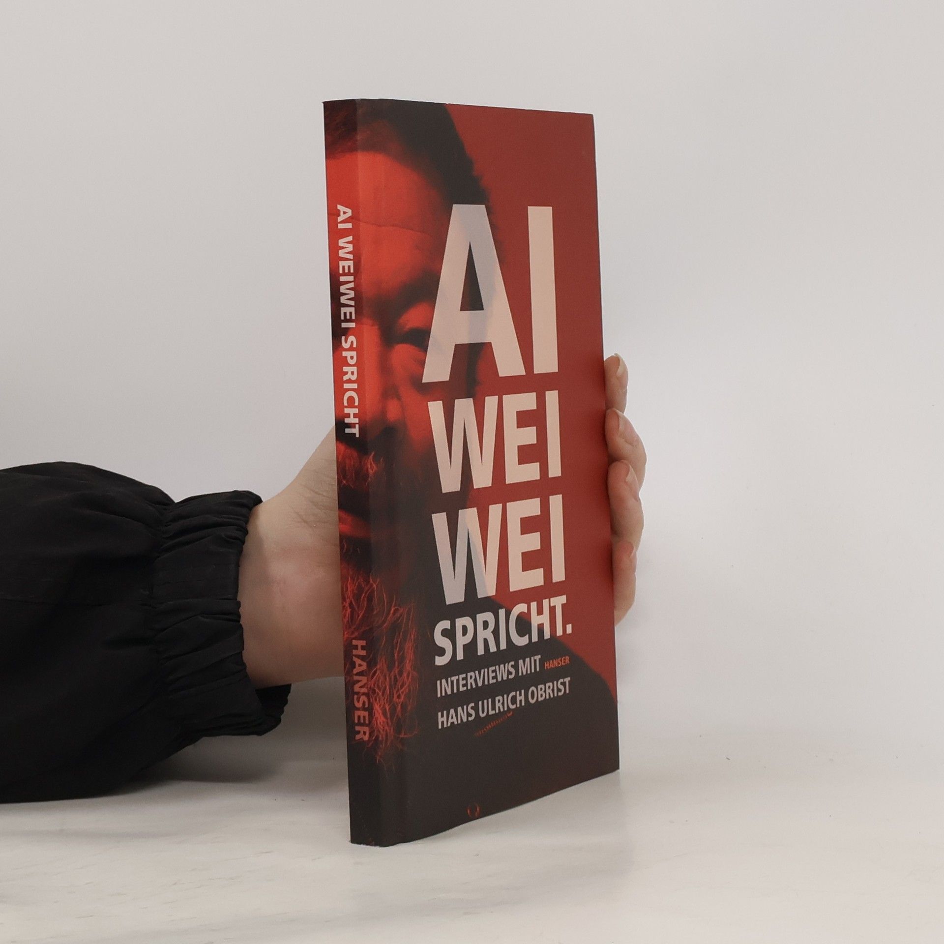 Aj Wej-wej Ai Weiwei spricht. Interviews mit Hans Ulrich Obrist
