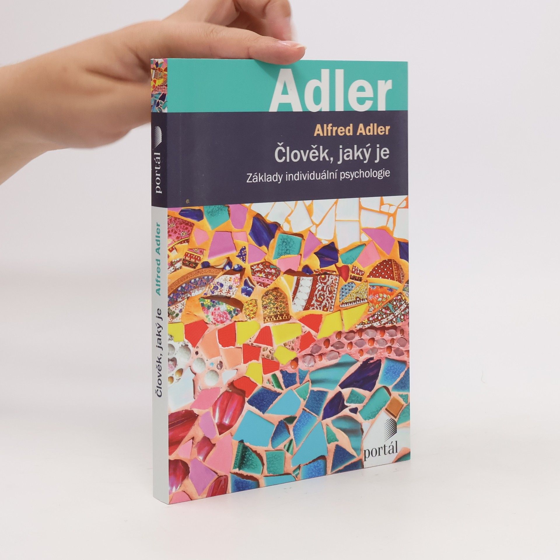 Alfred Adler Člověk, jaký je. Základy individuální psychologie