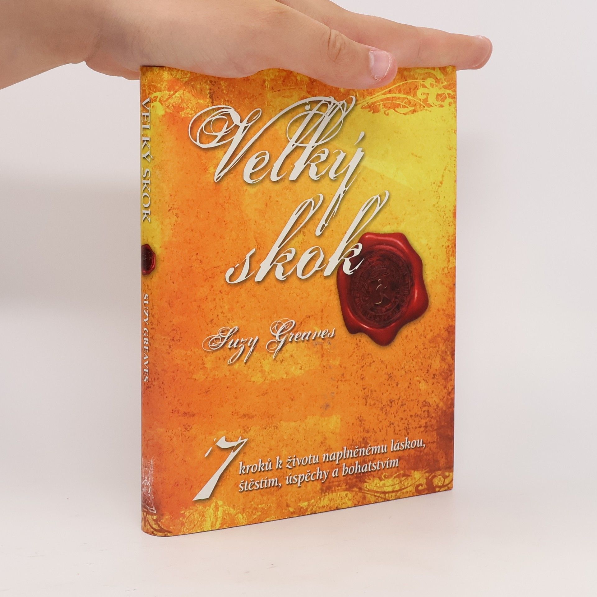 Suzy Greaves Velký skok : 7 kroků k nápaditému, odvážnému a naplňujícímu životu