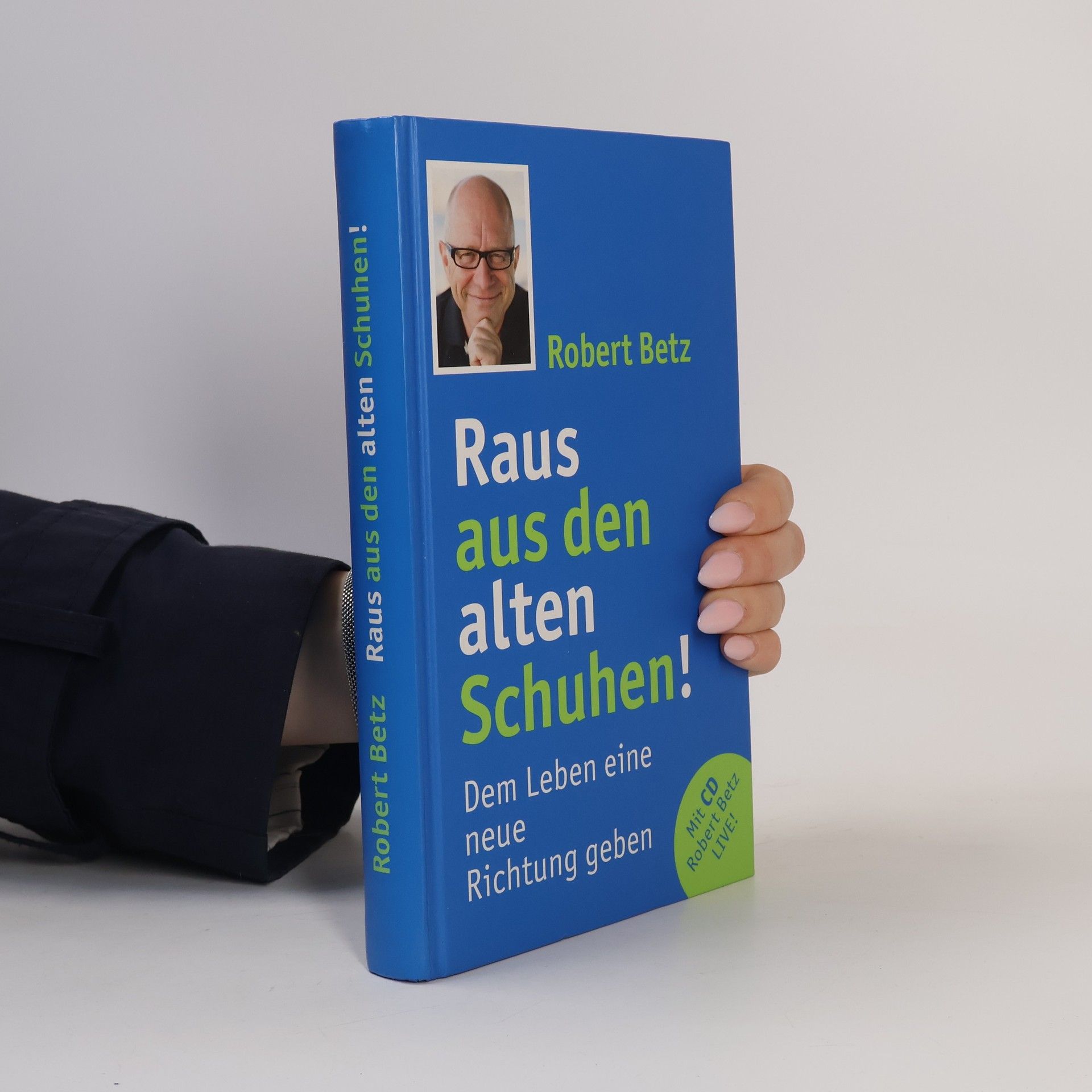 Robert Theodor Betz Raus aus den alten Schuhen!