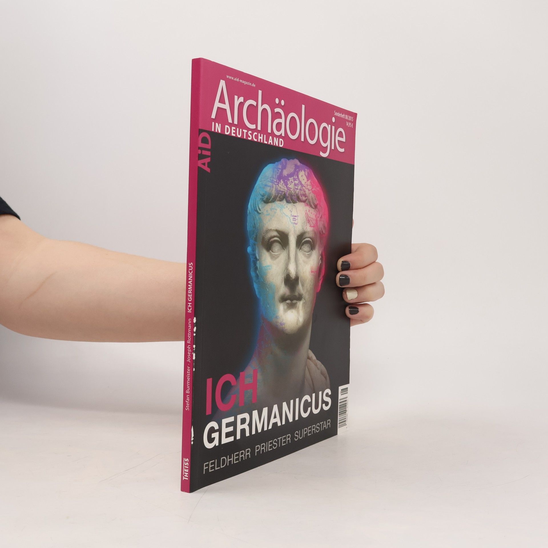 Archäologie in Deutschland - Sonderheft 08/2015: Ich Germanicus