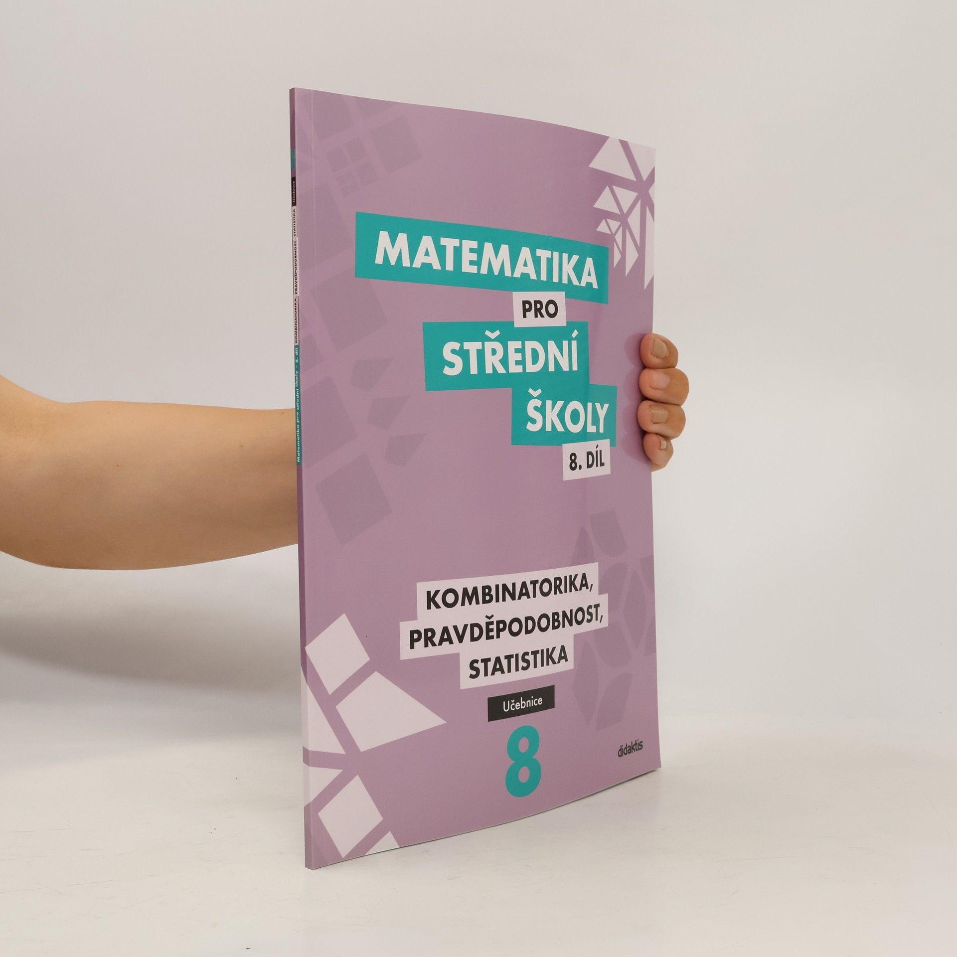 Matematika pro střední školy 8. díl, učebnice. Kombinatorika, pravděpodobnost, statistika.