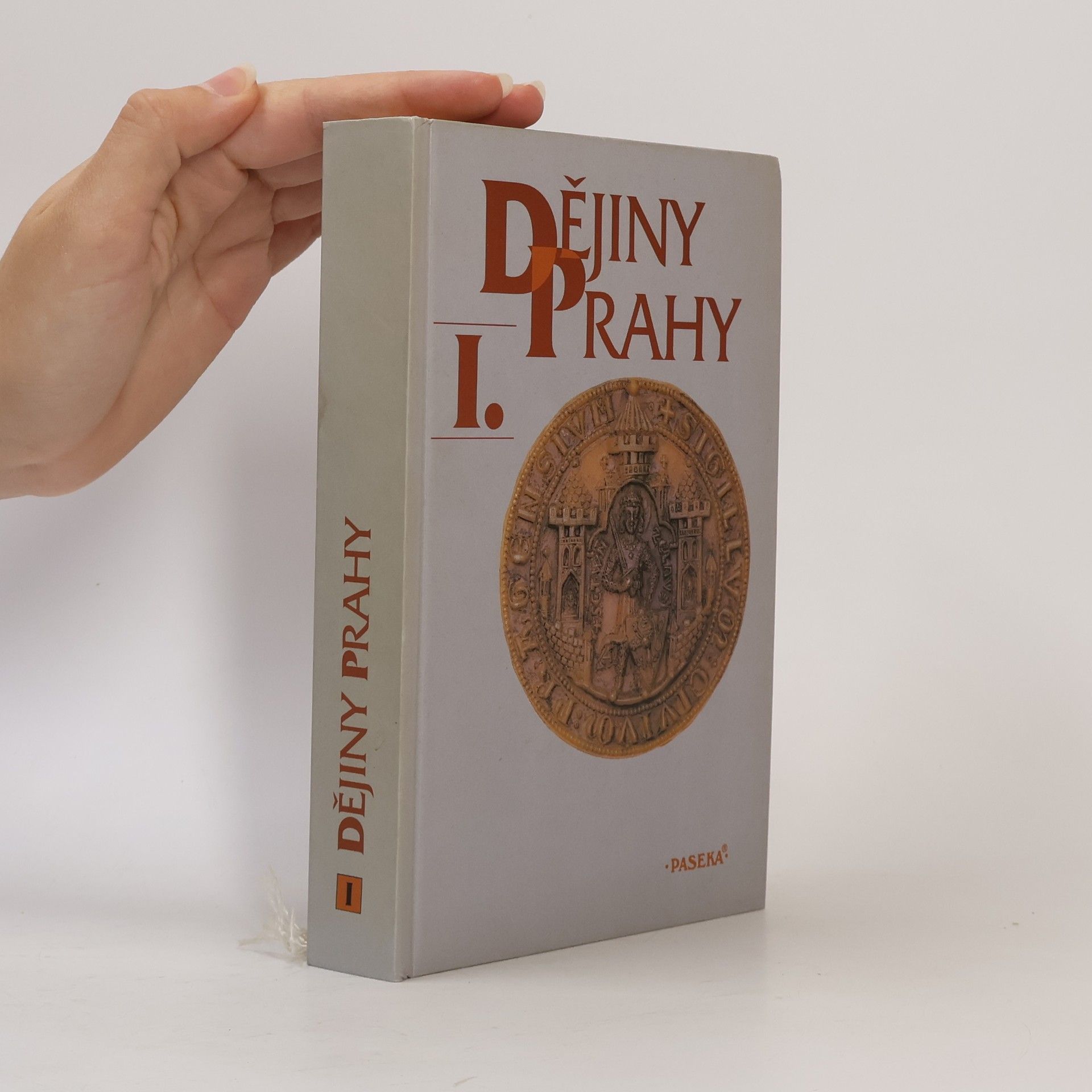 Pavel Bělina Dějiny Prahy I. Od nejstarších dob do sloučení pražských měst (1784)