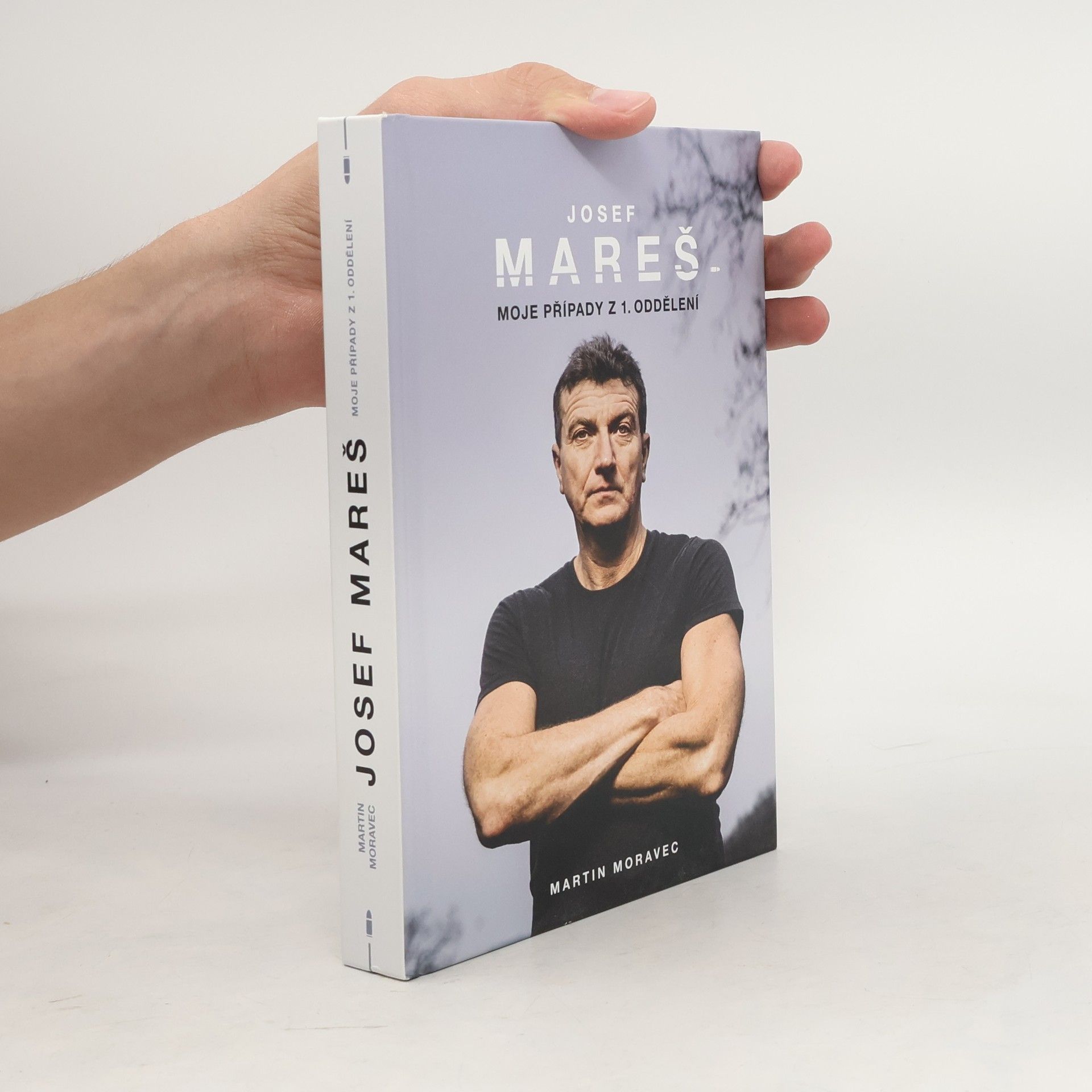 Martin Moravec Josef Mareš: Moje případy z 1. oddělení