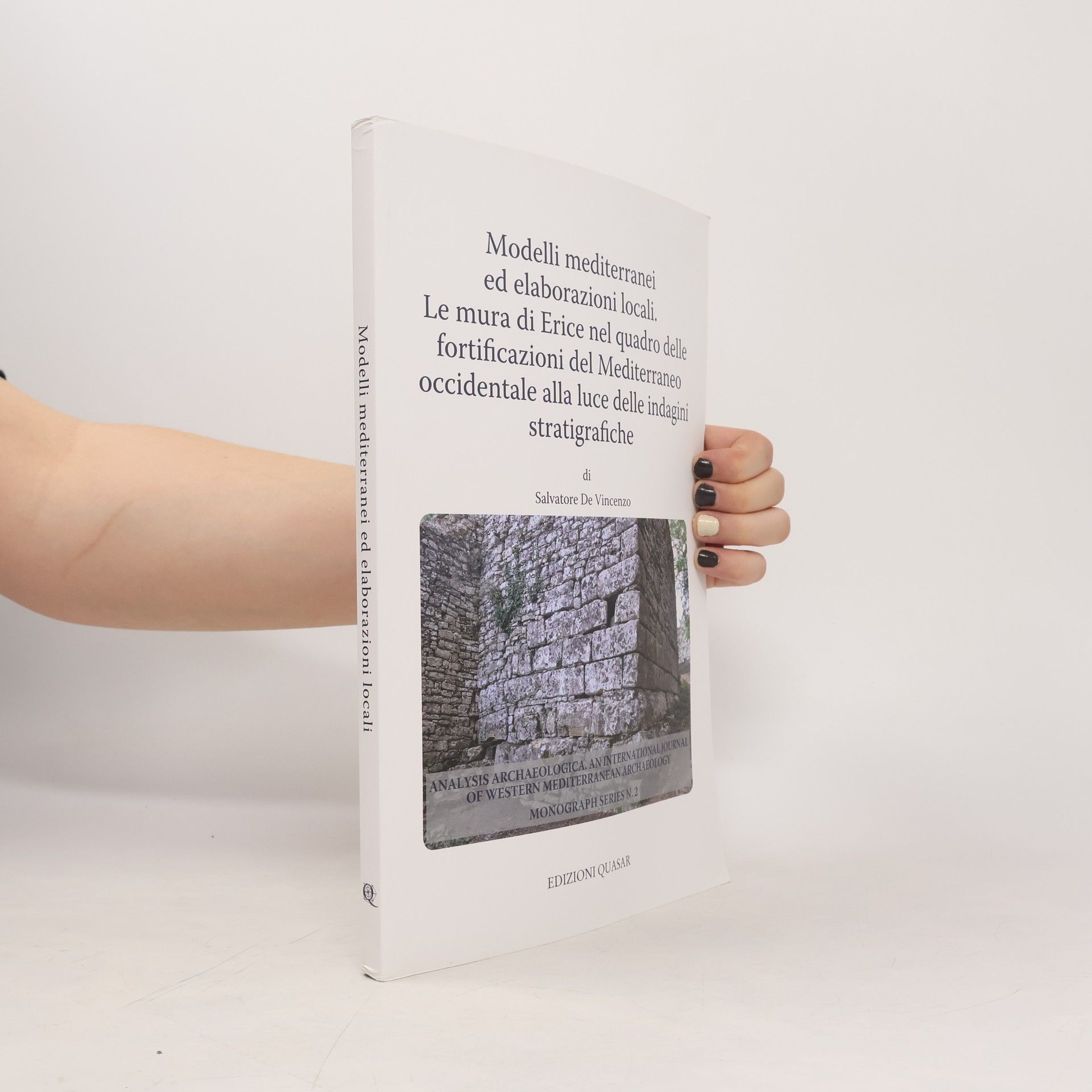 Salvatore De Vincenzo Analysis Archaeologica: An International Journal of Western Mediterranean Archaeology Monograph Series - 2: Modelli mediterranei ed elaborazioni locali