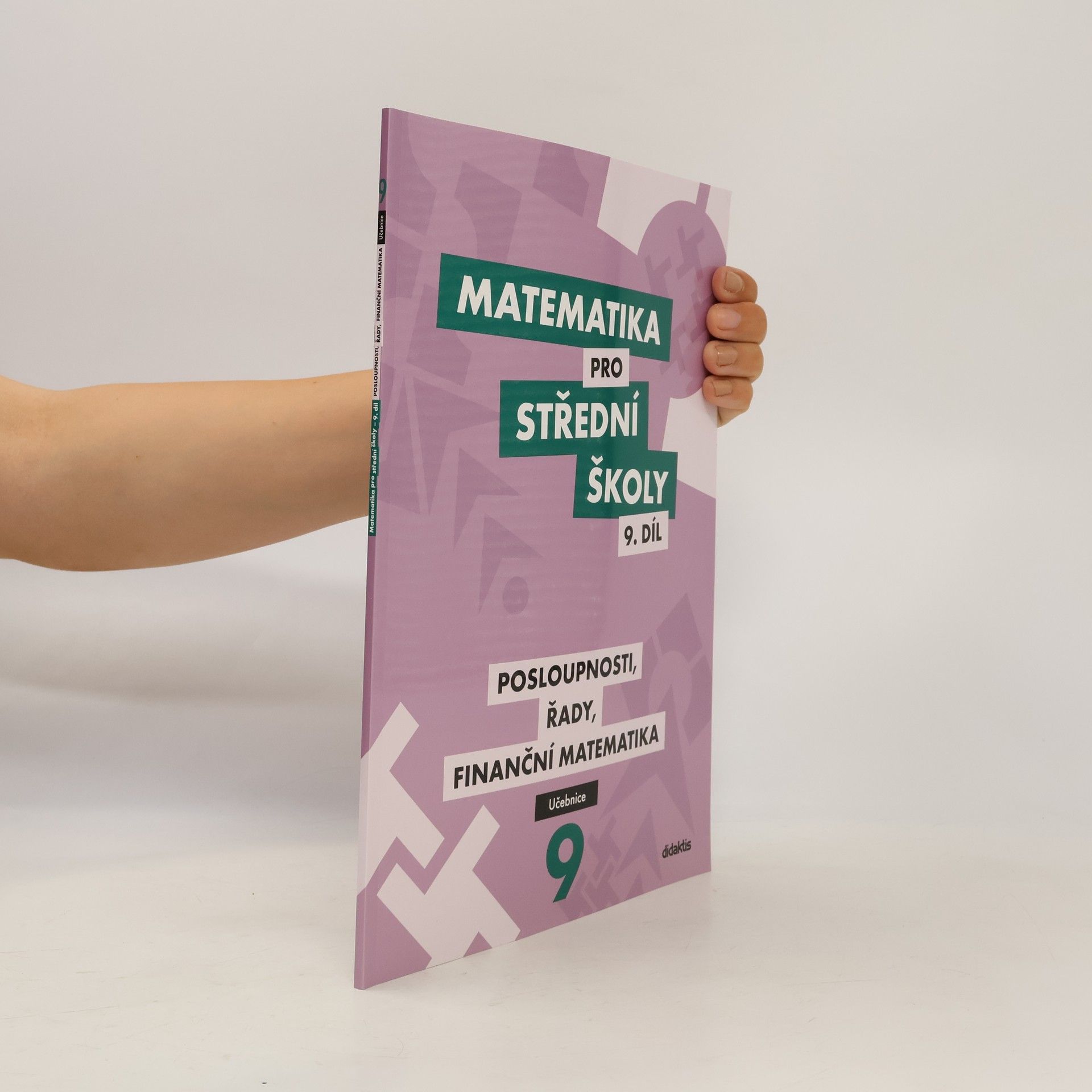 Petr Kozák Matematika pro střední školy. 9. díl, Posloupnosti, řady, finanční matematika