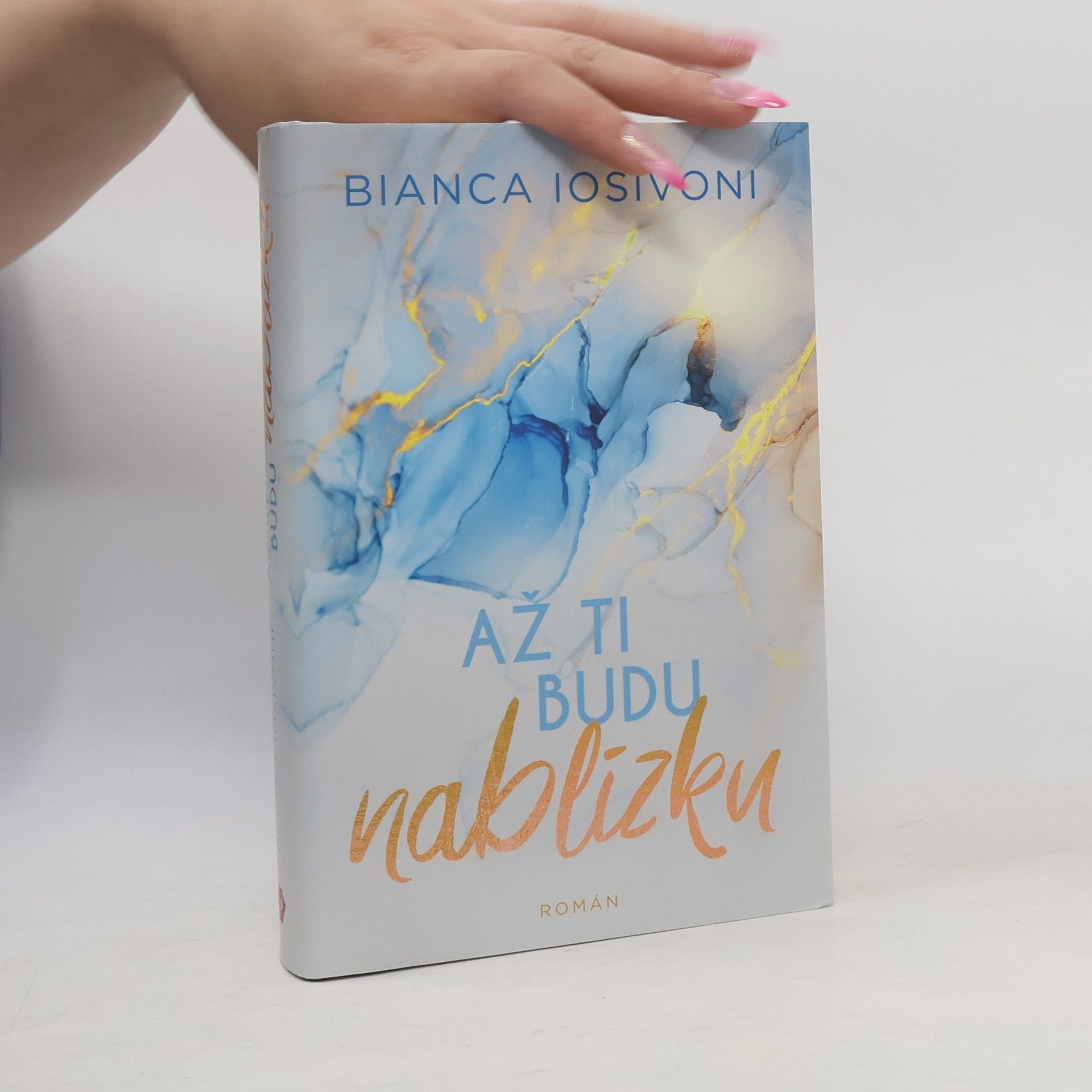 Bianca Iosivoni Až ti budu nablízku