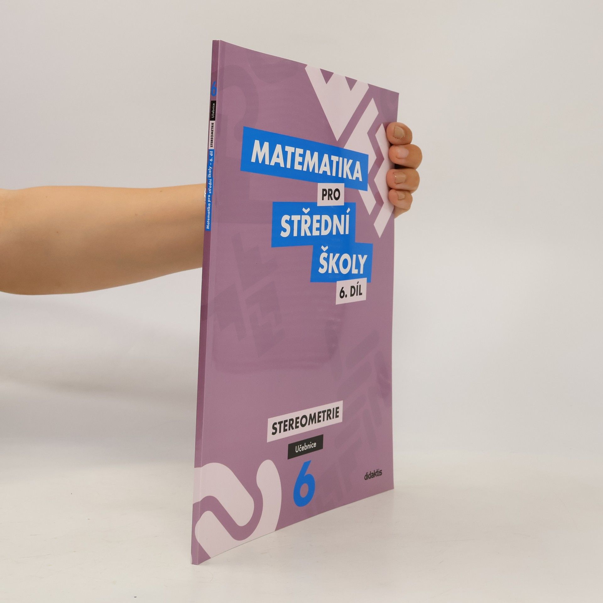 Jan Vondra Matematika pro střední školy. 6. díl. Stereometrie