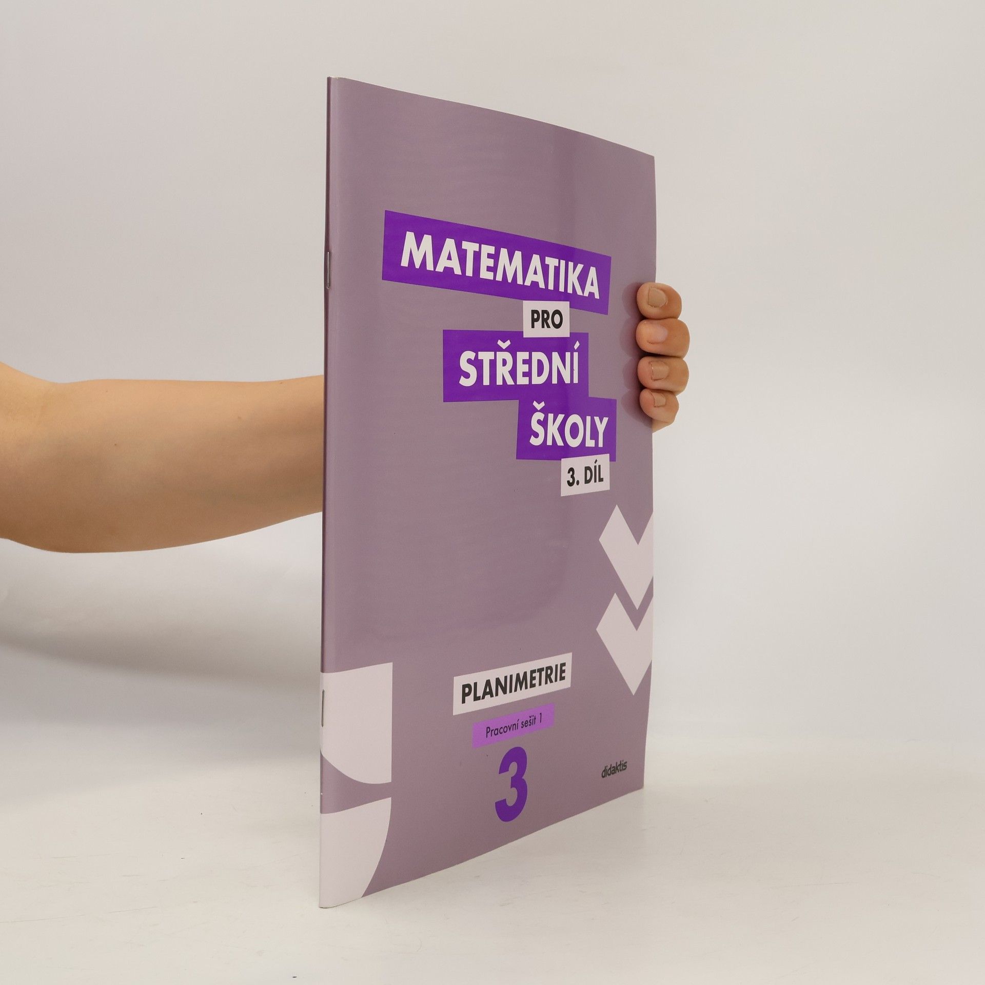 Kolektiv autorů Matematika pro střední školy 3. díl. Planimetrie. Pracovní sešit 1
