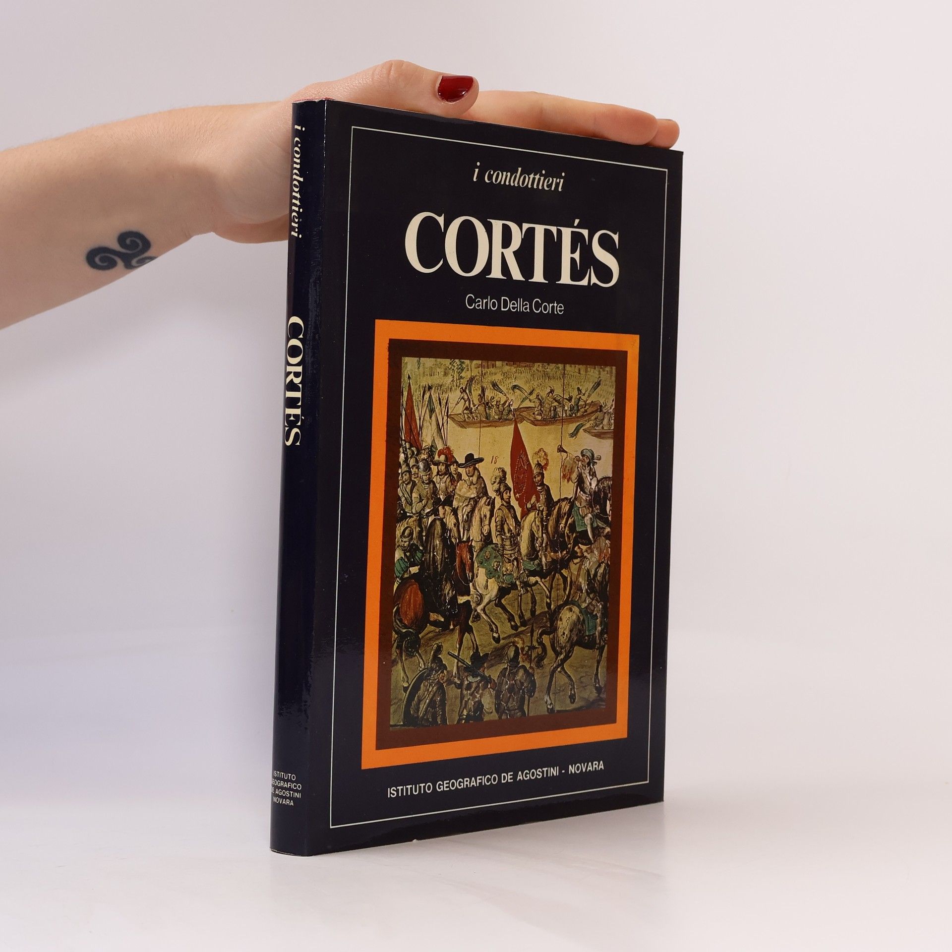 Carlo Della Corte I condottieri Cortés