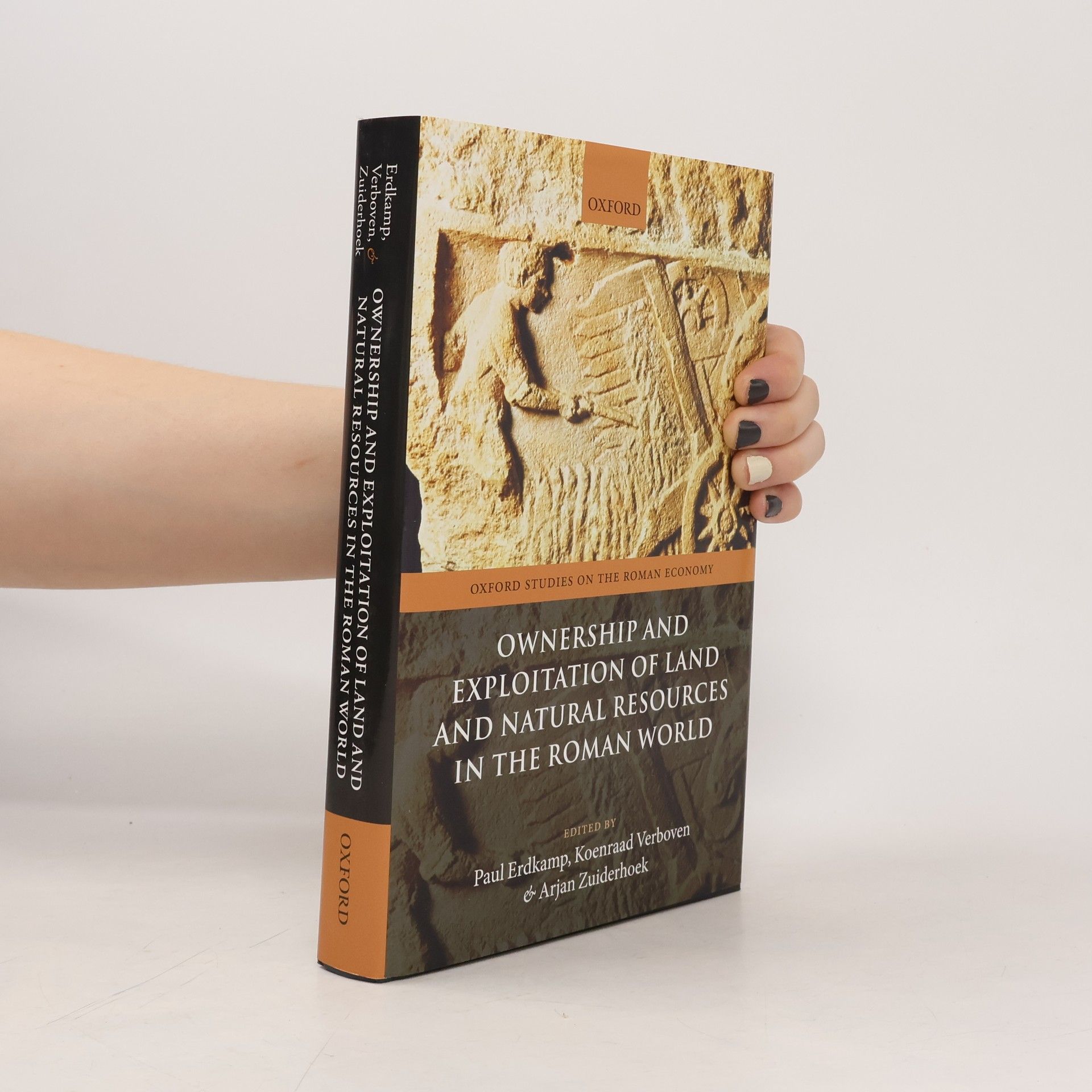 Koenraad Verboven Oxford Studies on the Roman Economy: Ownership and Exploitation of Land and Natural Resources in the Roman World