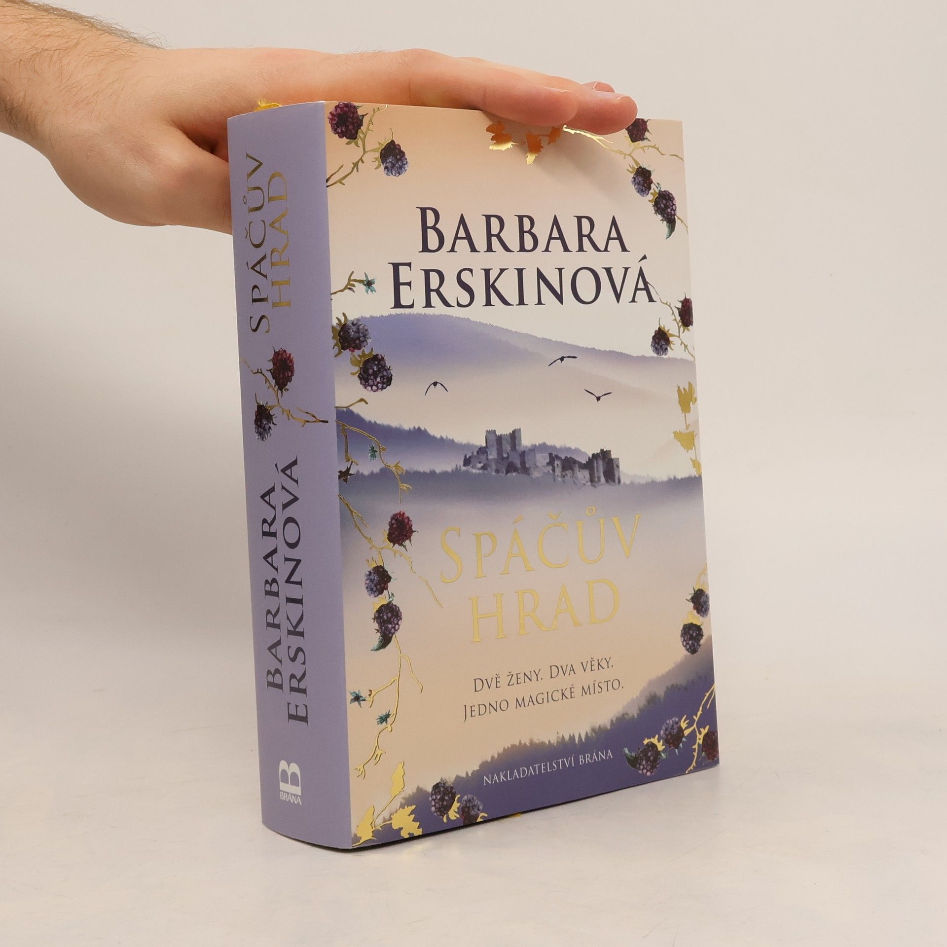 Barbara Erskine Spáčův hrad: Dvě ženy, dva věky, jedno magické místo
