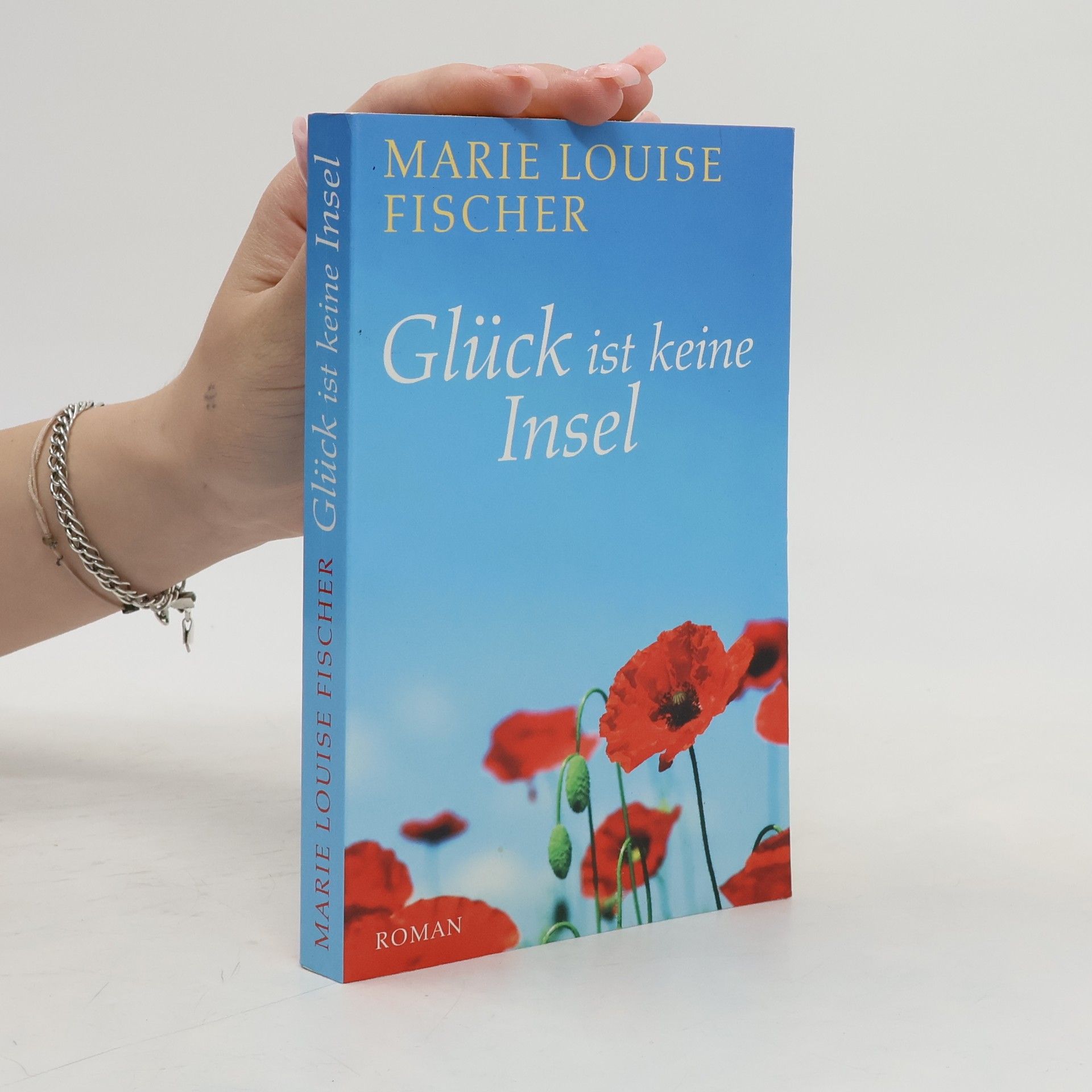 Marie Louise Fischer Glück ist keine Insel