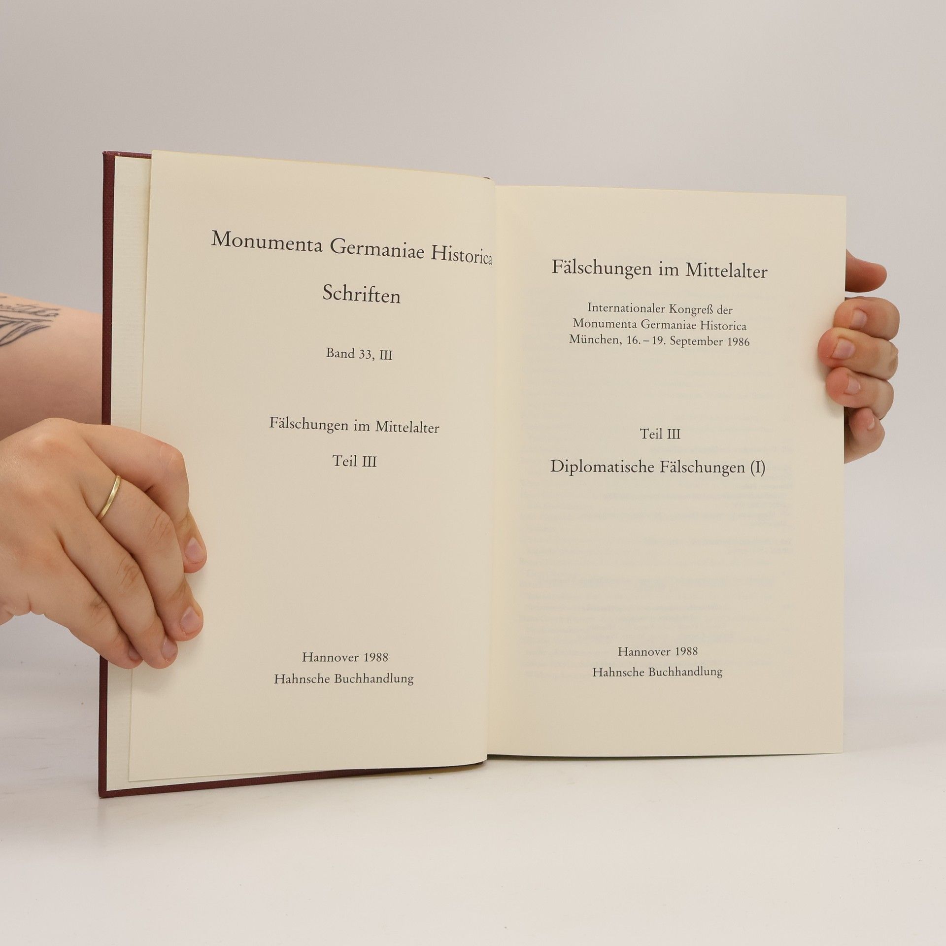 Autorenkollektiv Fälschungen im Mittelalter Internationaler Kongreß der Monumenta Germaniae Historica München, 16.-19. September 1986. Teil III.