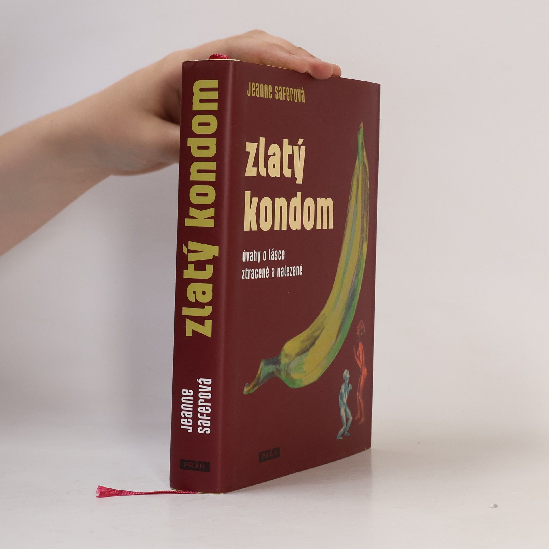 Jeanne Safer Zlatý kondom : úvahy o lásce ztracené a nalezené