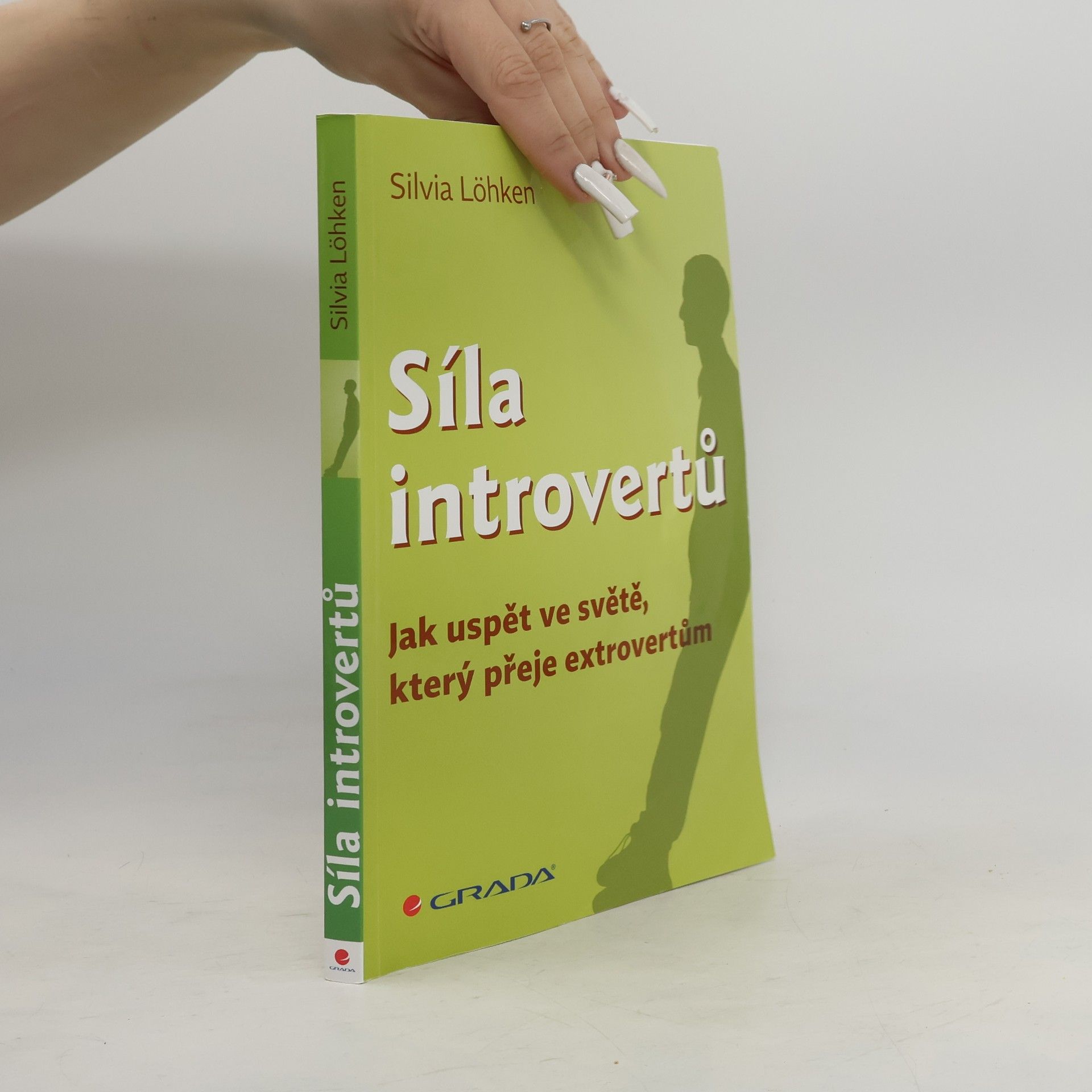 Sylvia Löhken Síla introvertů. Jak uspět ve světě, který přeje extrovertům