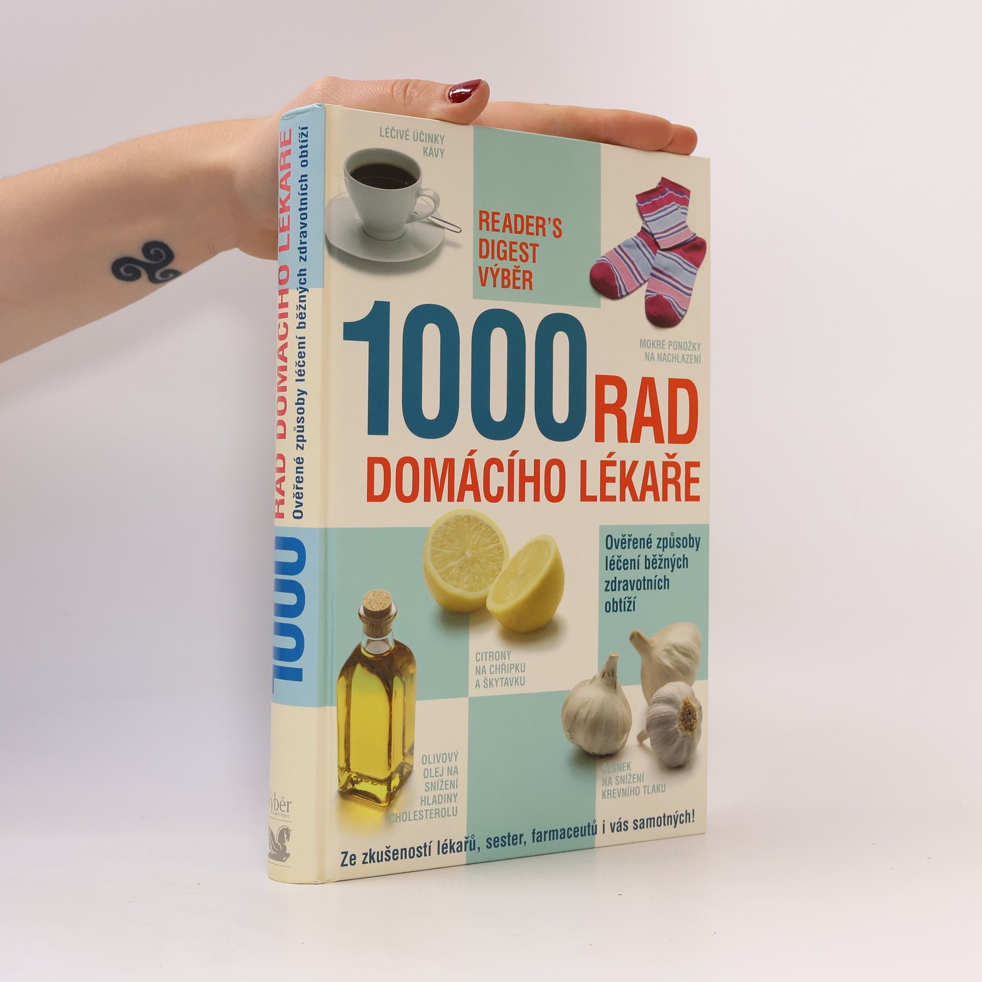 Various authors 1000 rad domácího lékaře. Ověřené způsoby léčení běžných zdravotních obtíží