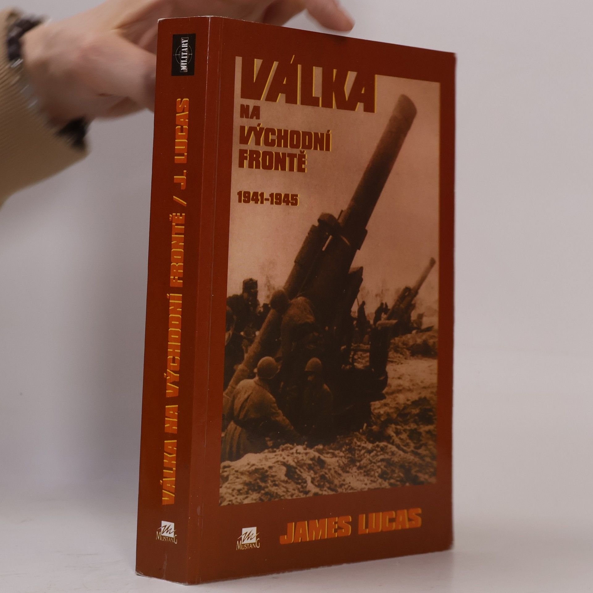 James Lucas Válka na východní frontě 1941-1945