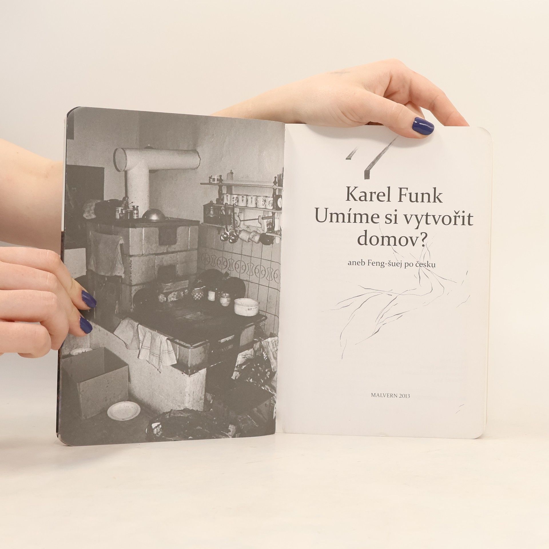 Karel Funk Umíme si vytvořit domov? Aneb, Feng-šuej po česku