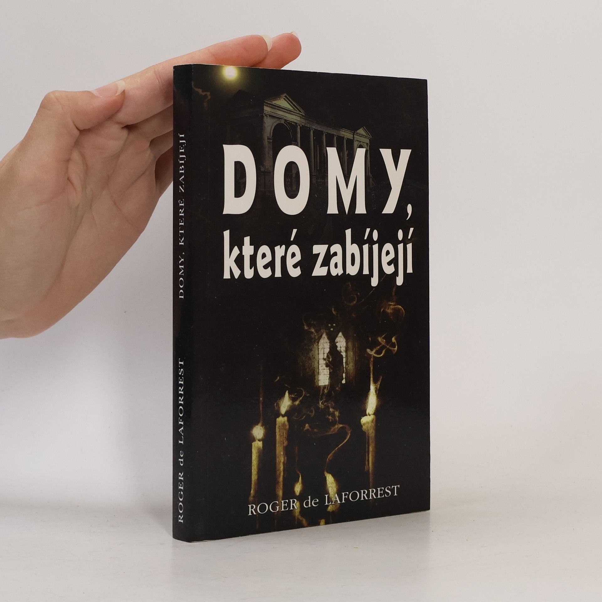 Roger de Lafforest Domy, které zabíjejí