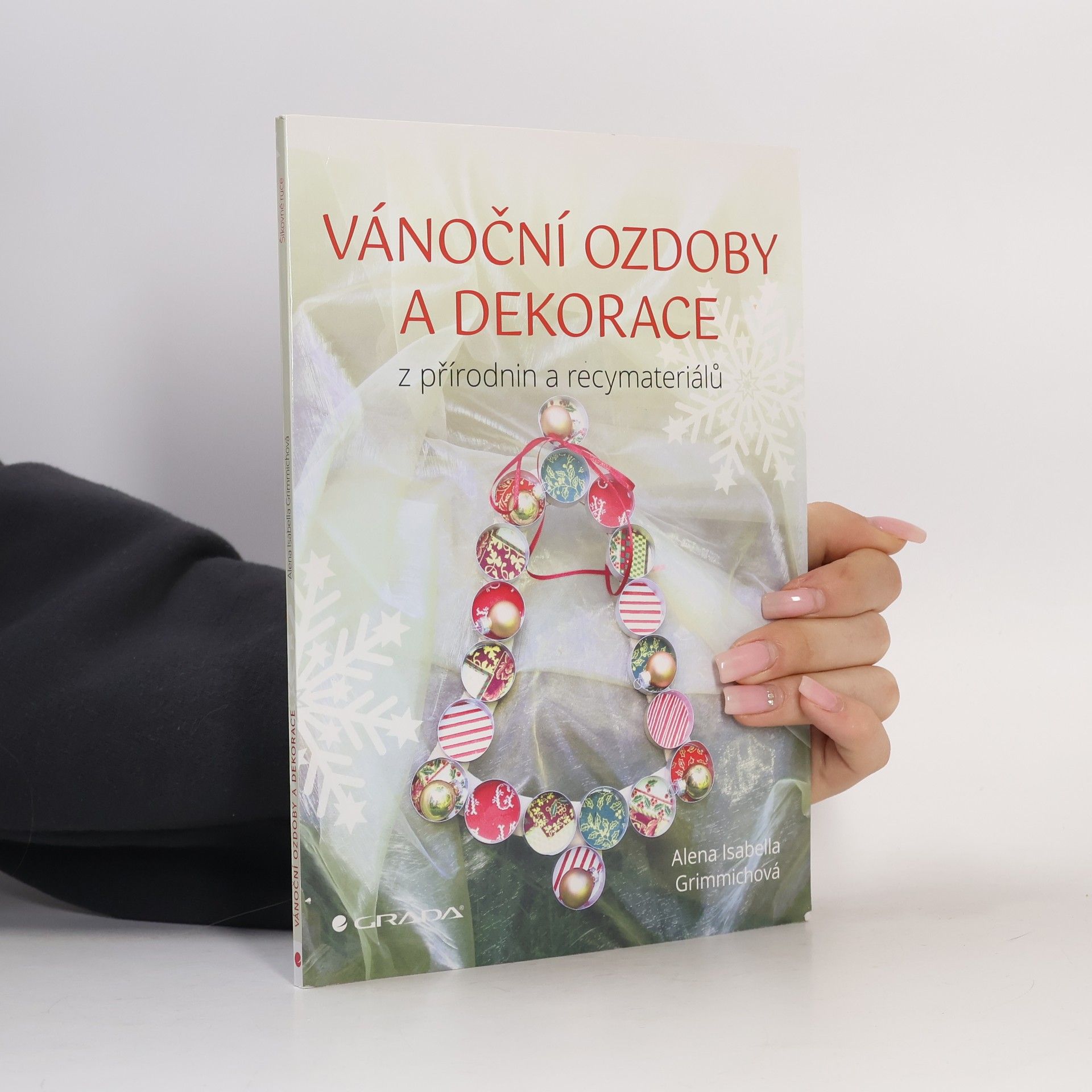 Alena Isabella Grimmichová Vánoční ozdoby a dekorace z přírodnin a recymateriálů