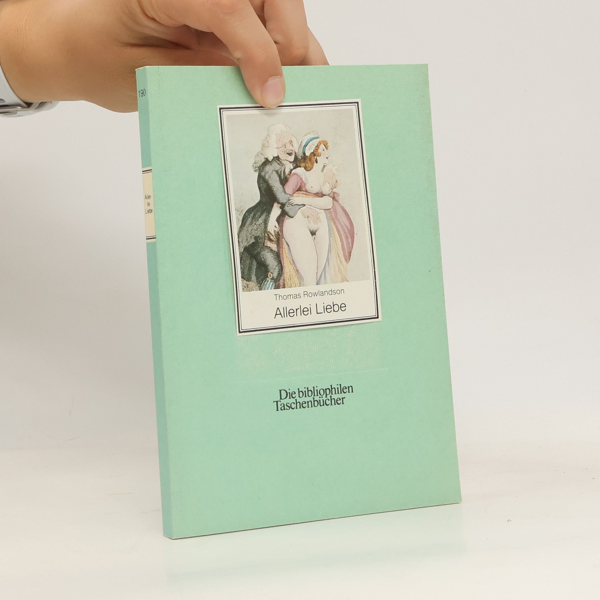 Thomas Rowlandson Die Bibliophilen Taschenbücher - 190: Allerlei Liebe