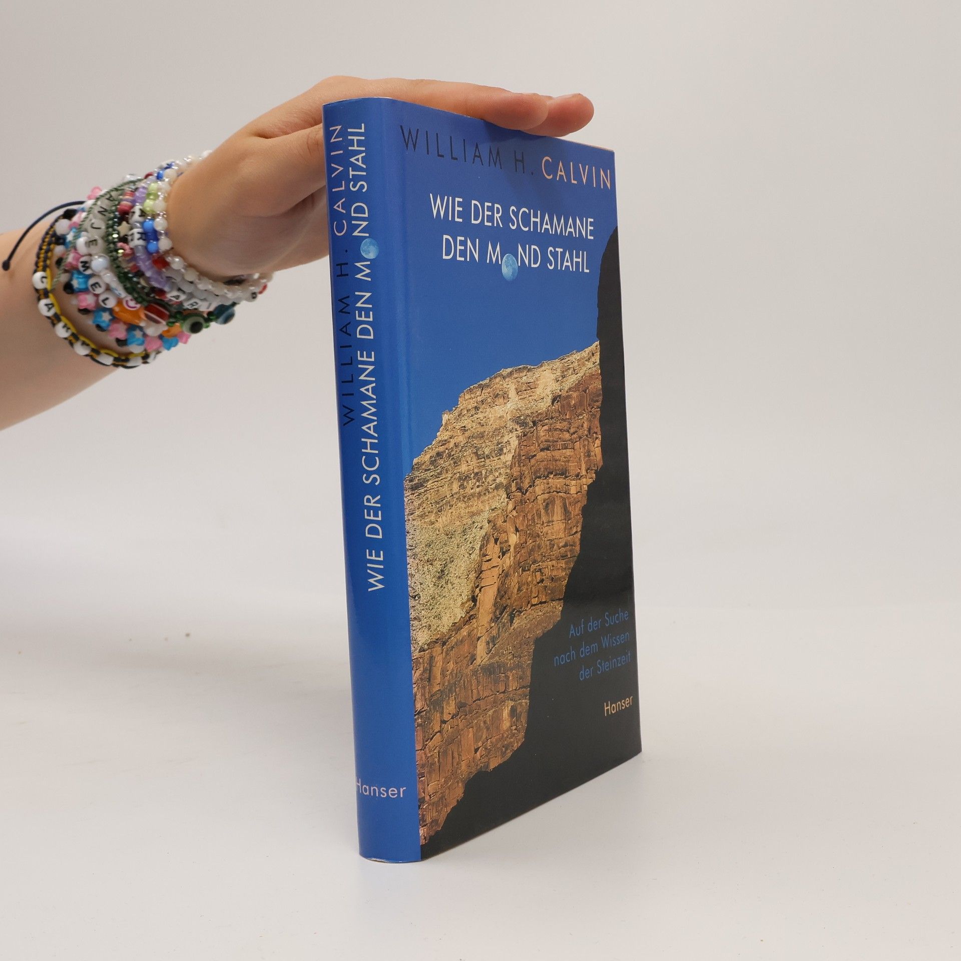 William H. Calvin Wie der Schamane den Mond stahl