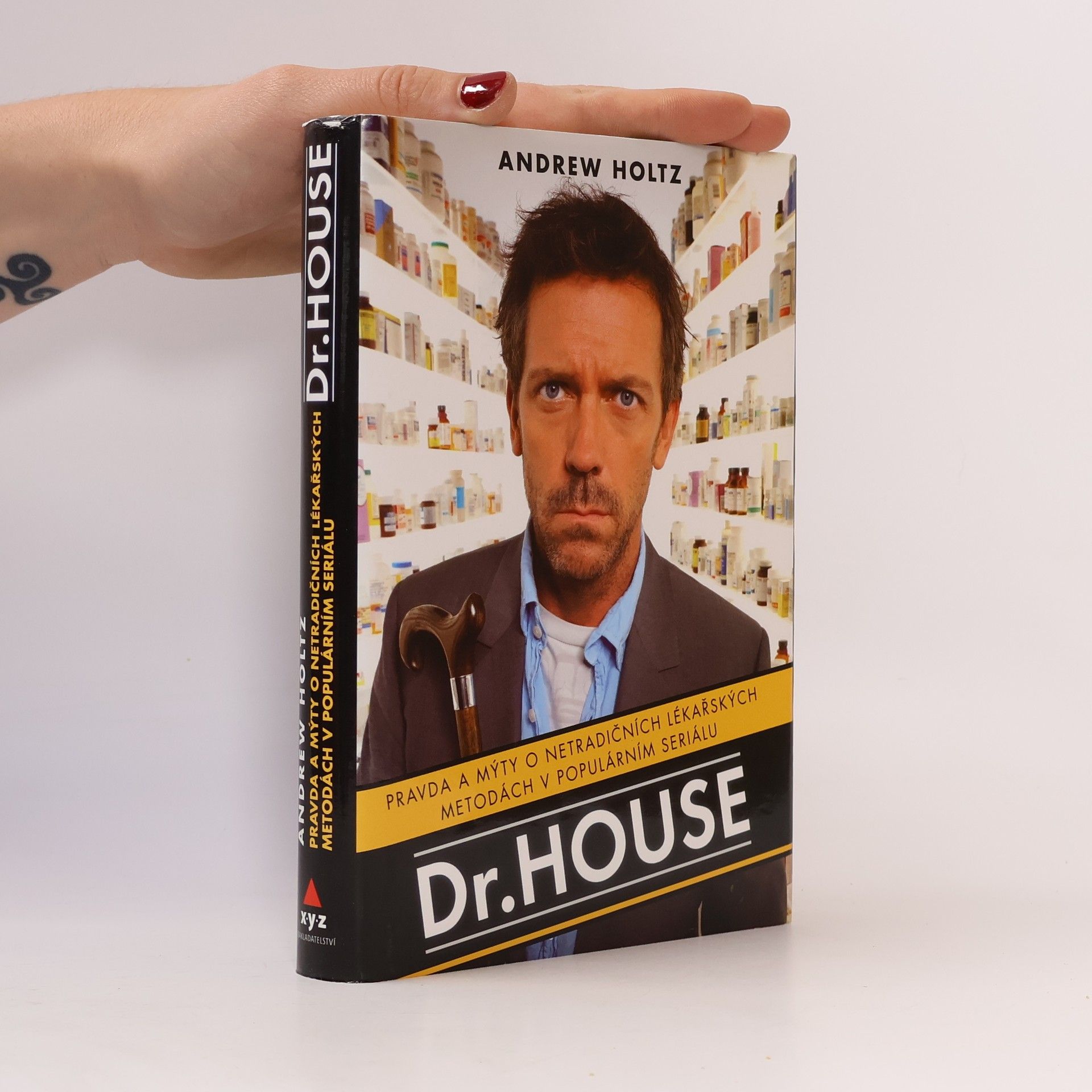 Andrew Holtz Dr. House. Pravda a mýty o netradičních lékařských metodách v populárním seriálu