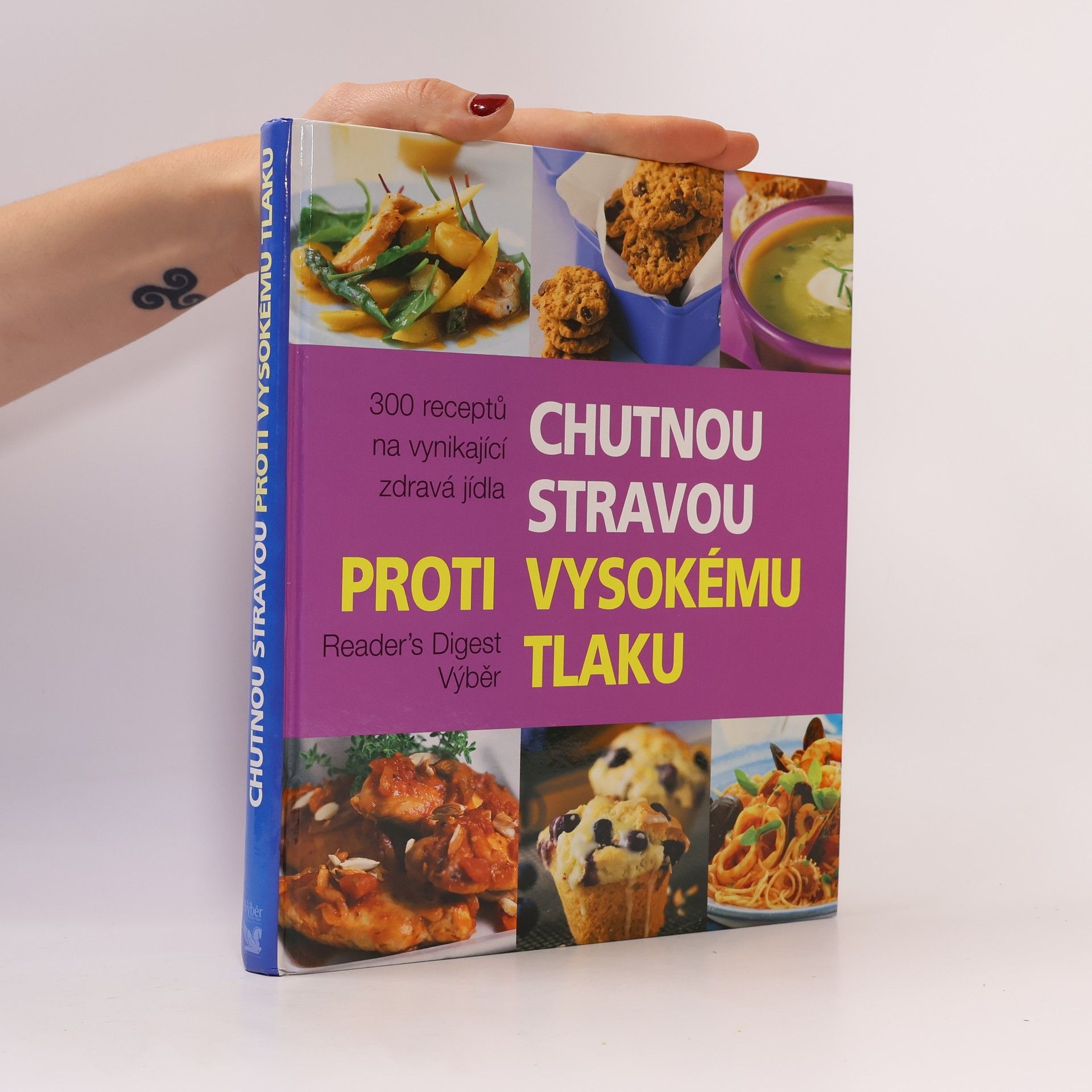 Collectif d'auteurs Chutnou stravou proti vysokému tlaku : 300 receptů na vynikající zdravá jídla