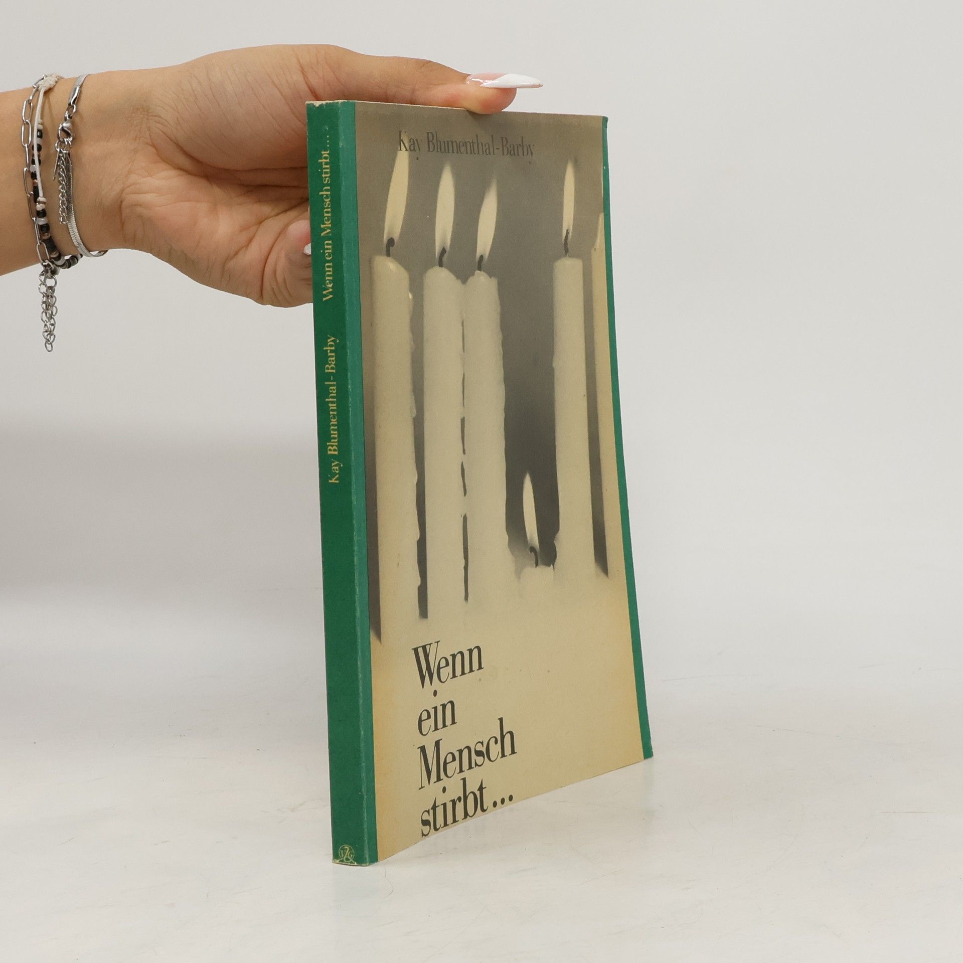Kay Blumenthal-Barby Wenn ein Mensch stirbt ...