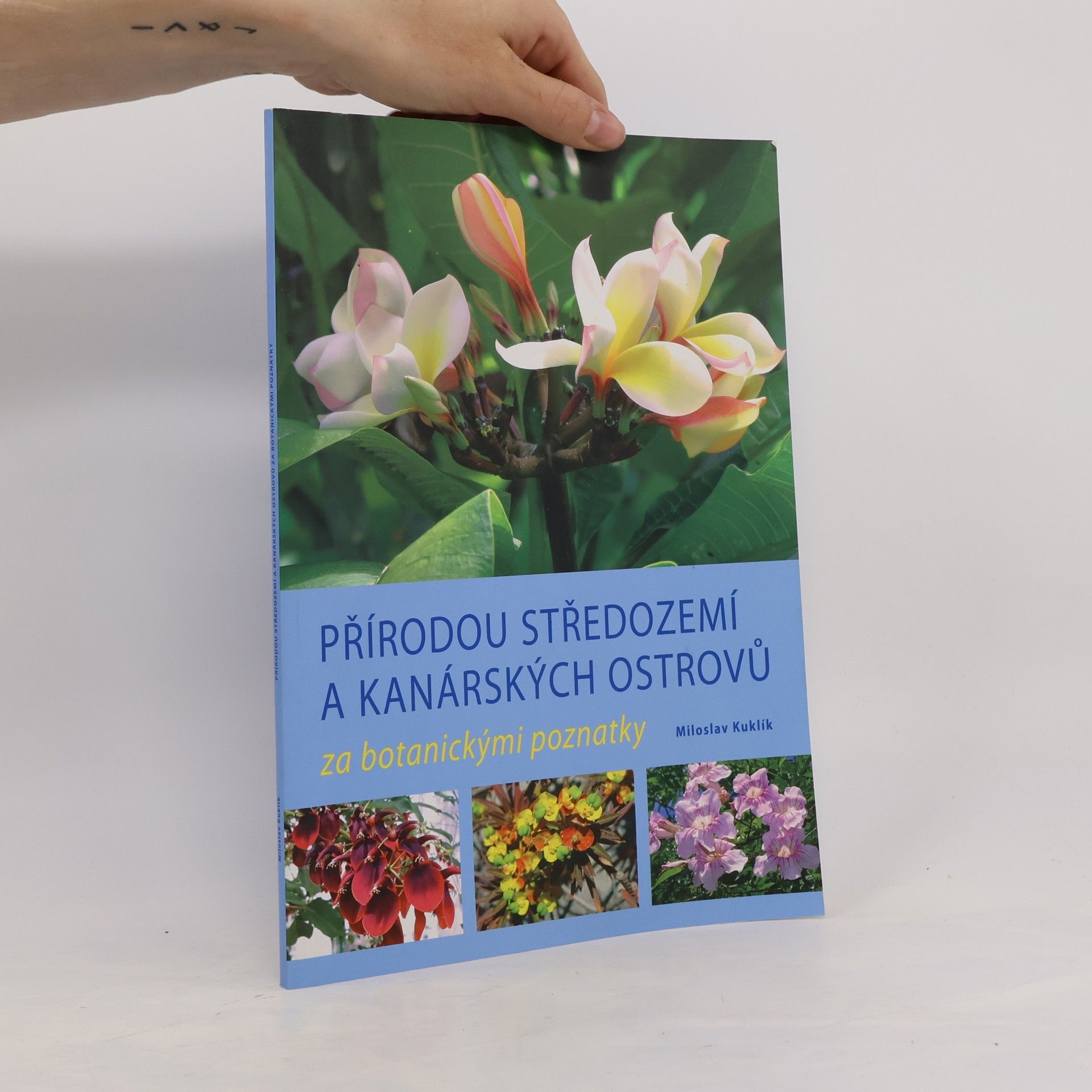 Miloslav Kuklík Přírodou Středozemí a Kanárských ostrovů za botanickými poznatky
