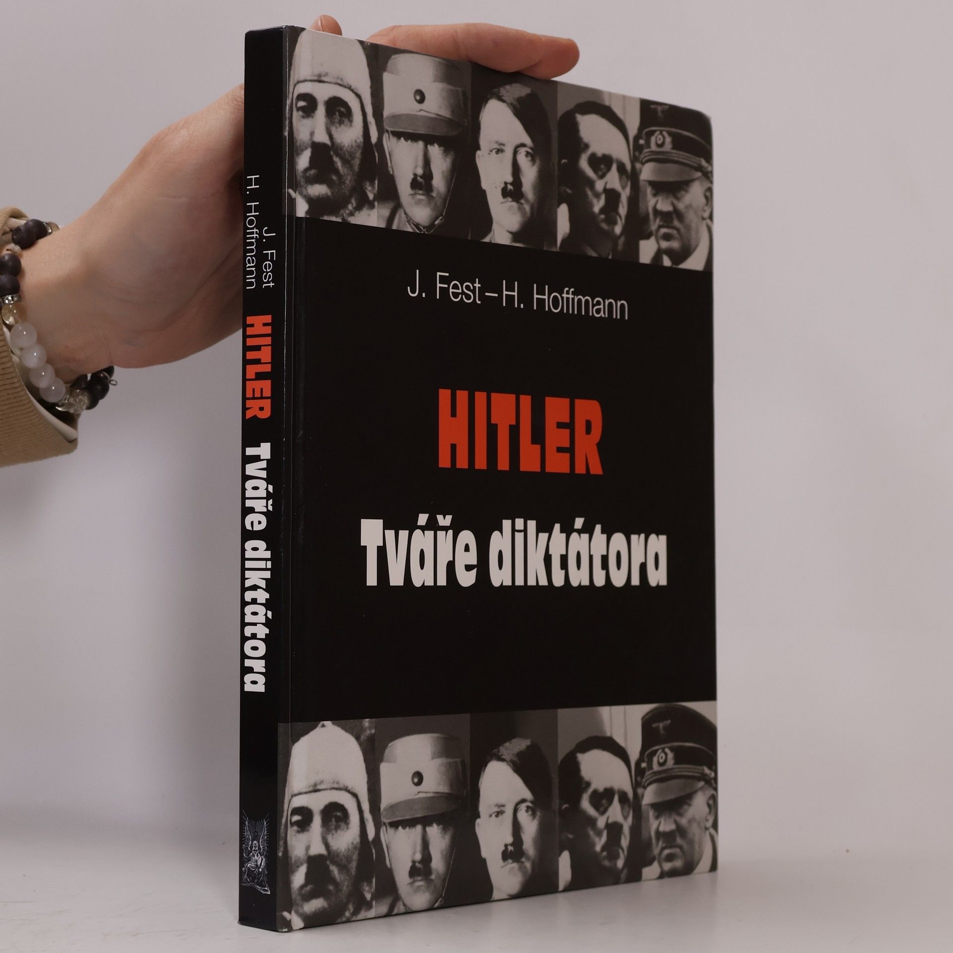 Joachim Fest Hitler: Tváře diktátora