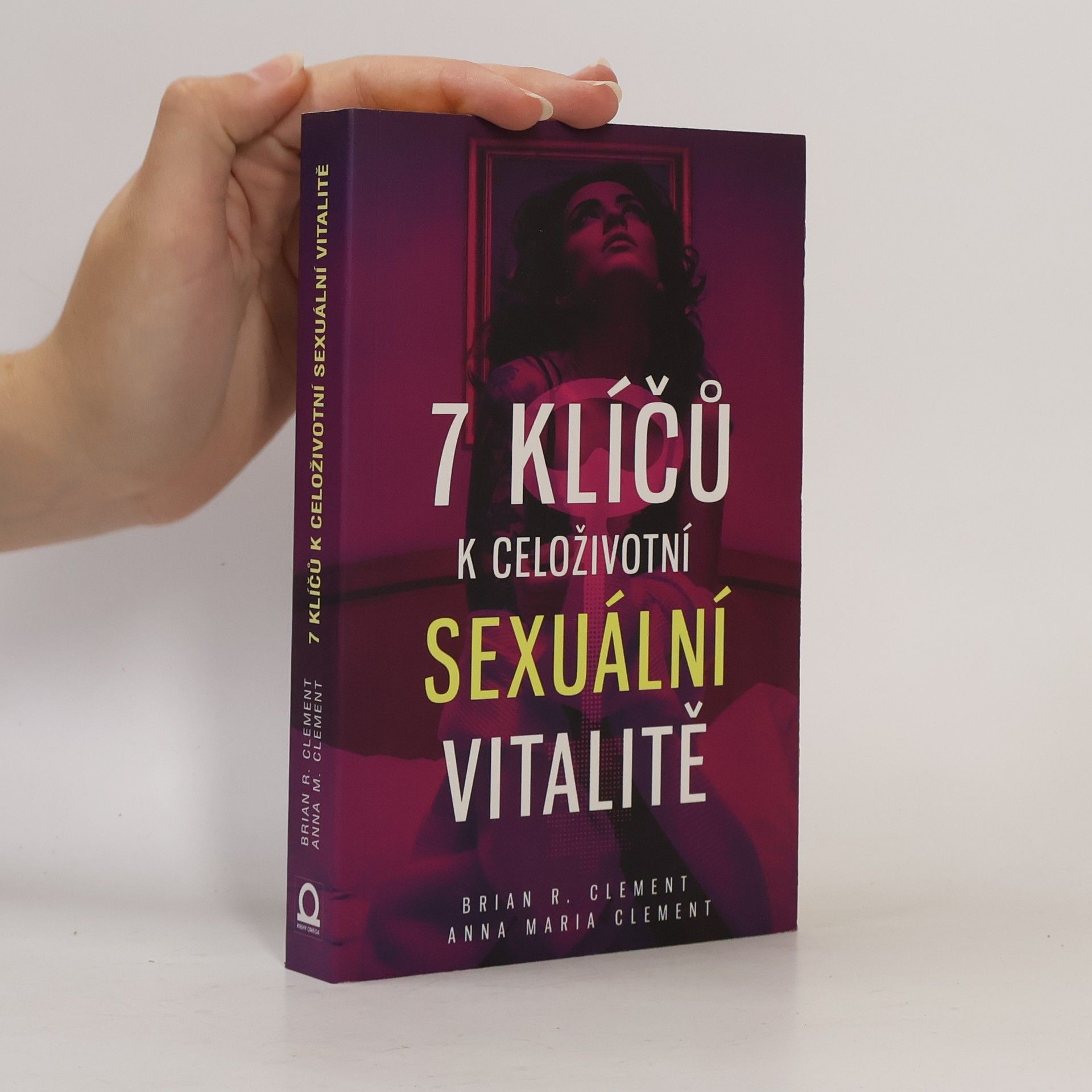 Anna Maria Clement 7 klíčů k celoživotní sexuální vitalitě