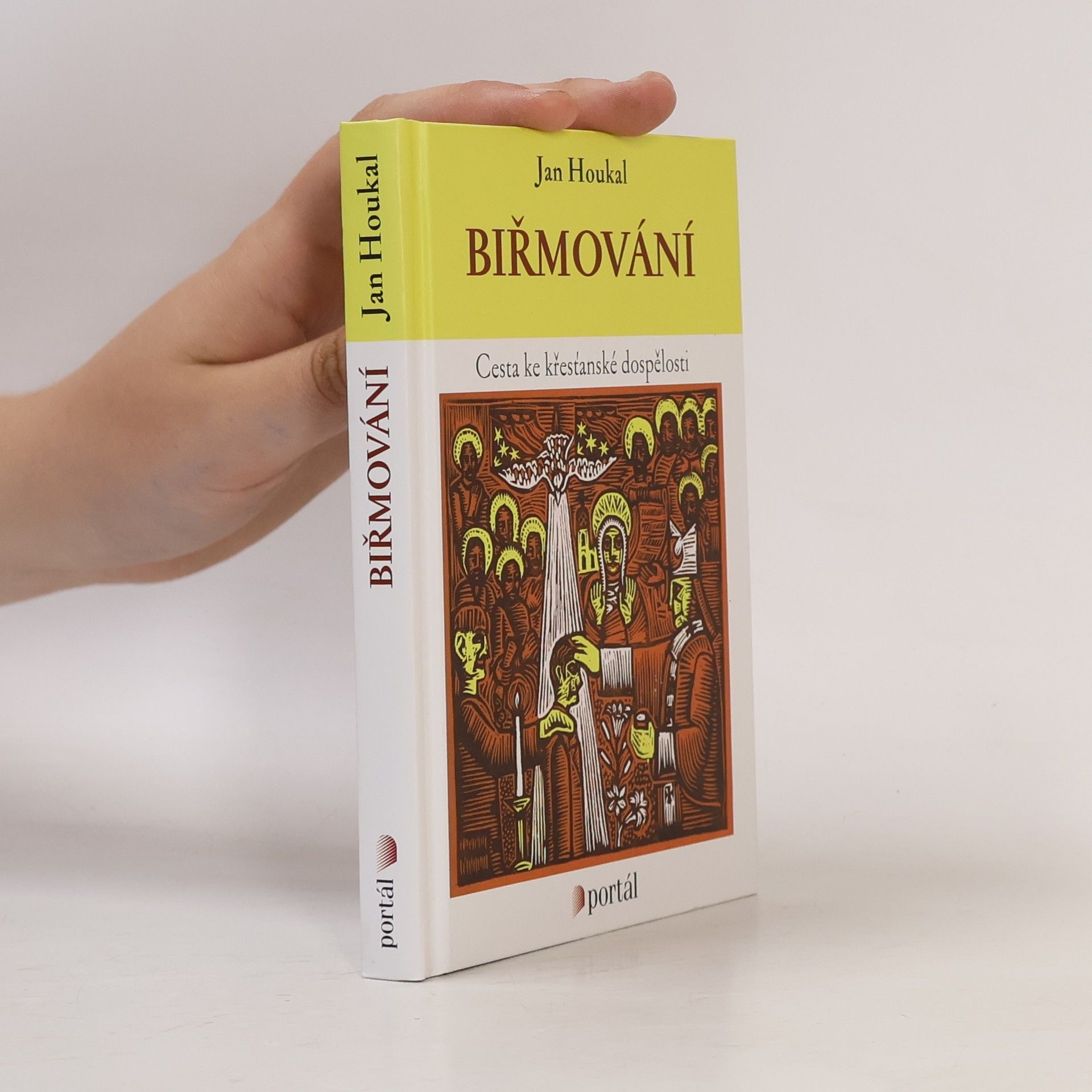 Jan Houkal Biřmování - Cesta ke křesťanské dospělosti