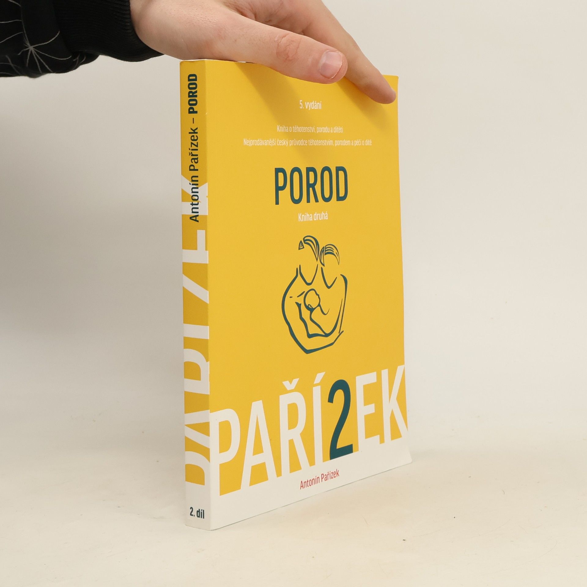 Antonín Pařízek Kniha o těhotenství, porodu a dítěti. 2. díl, Porod