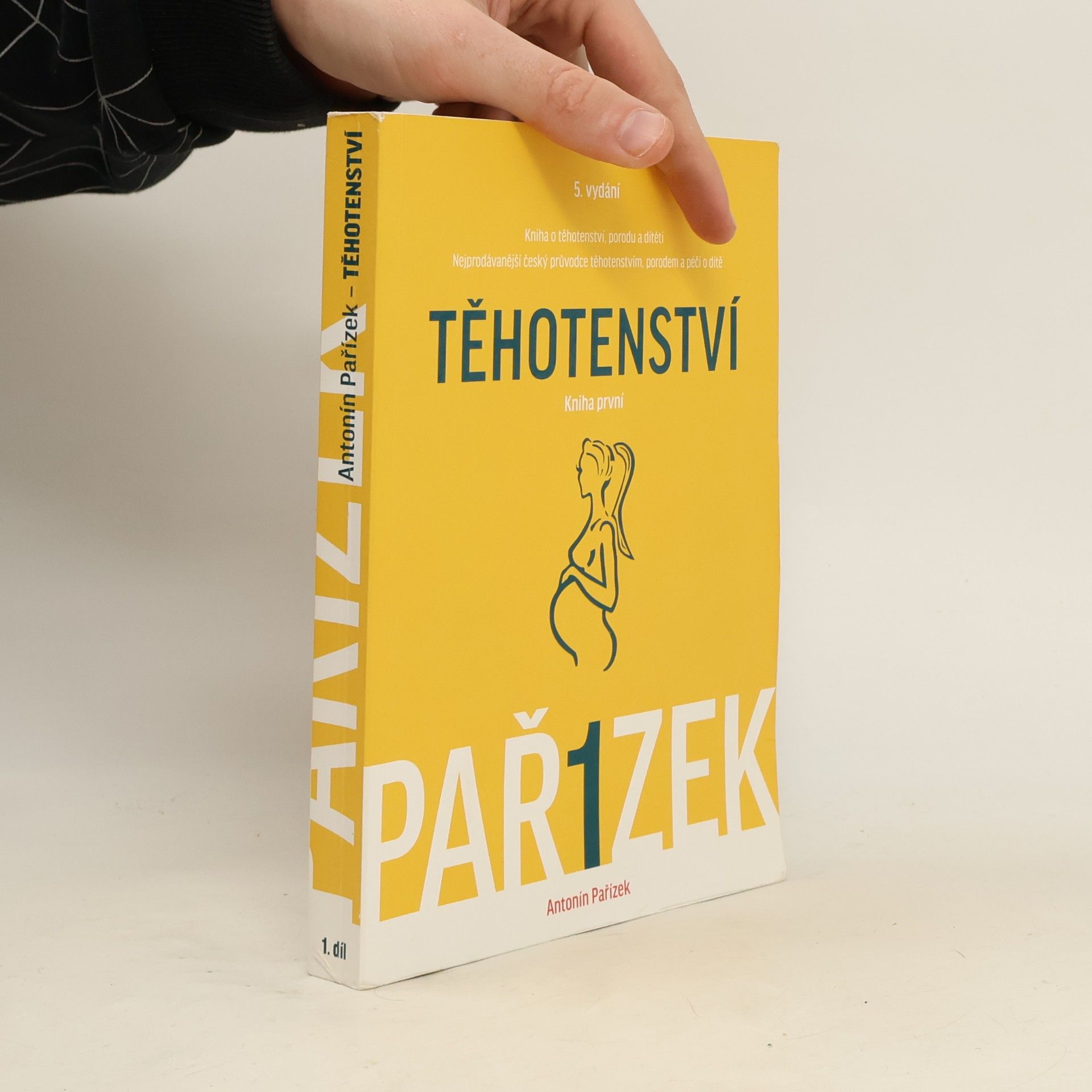 Antonín Pařízek Kniha o těhotenství, porodu a dítěti. 1. díl, Těhotenství